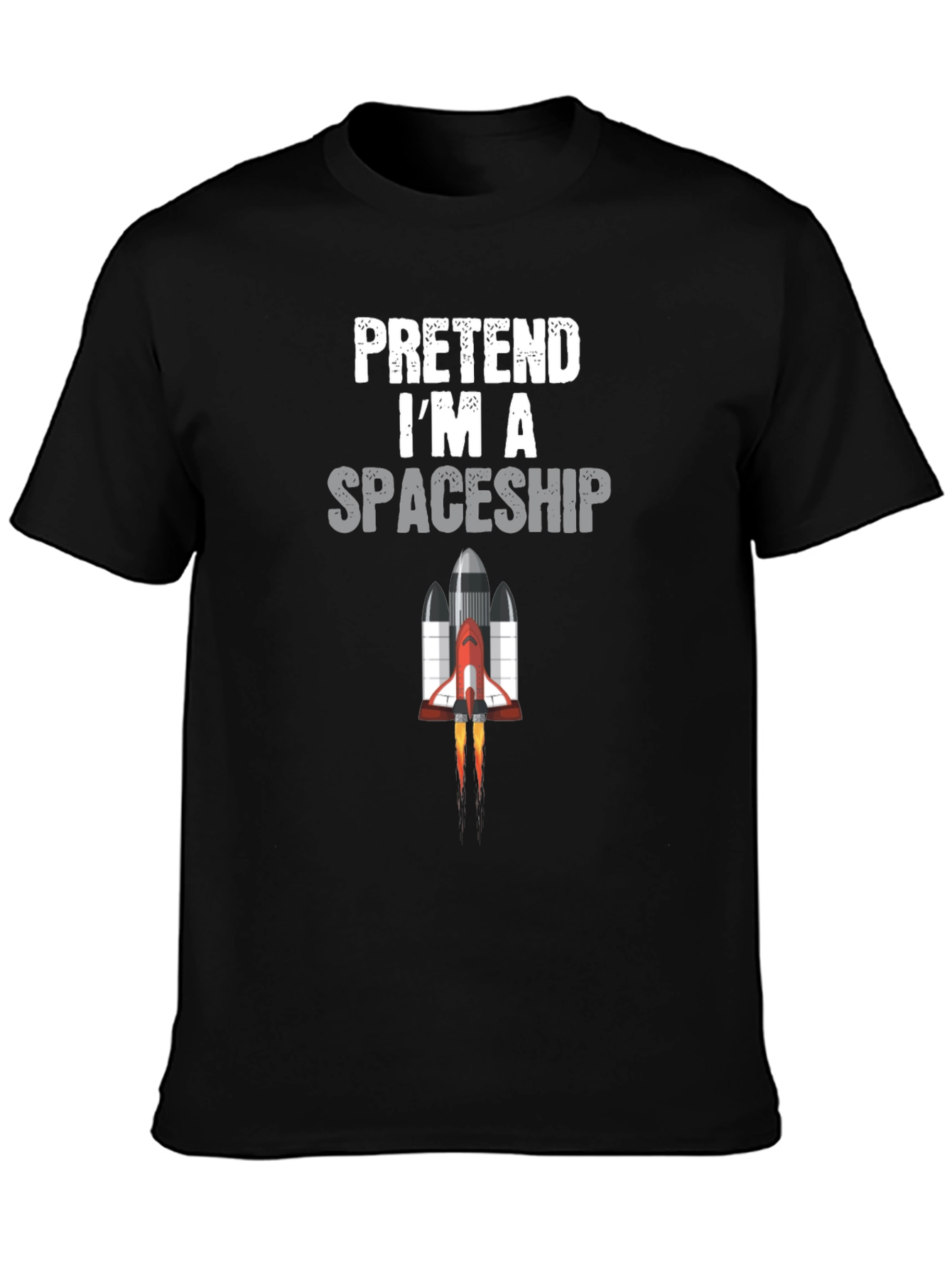 Pretend Im a Spaceship Funny T-Shirt