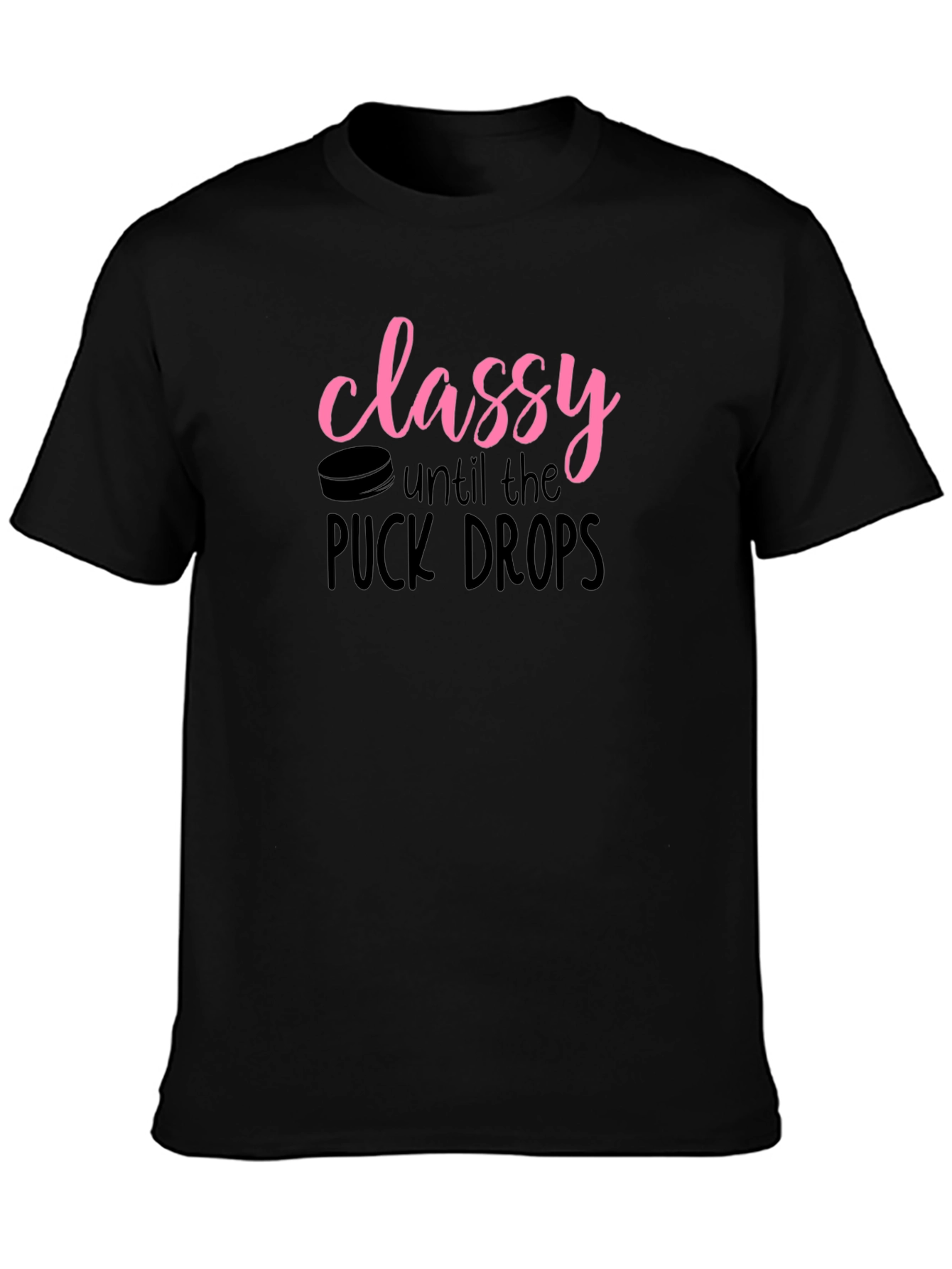 Classy Until The Puck Drops T-Shirt