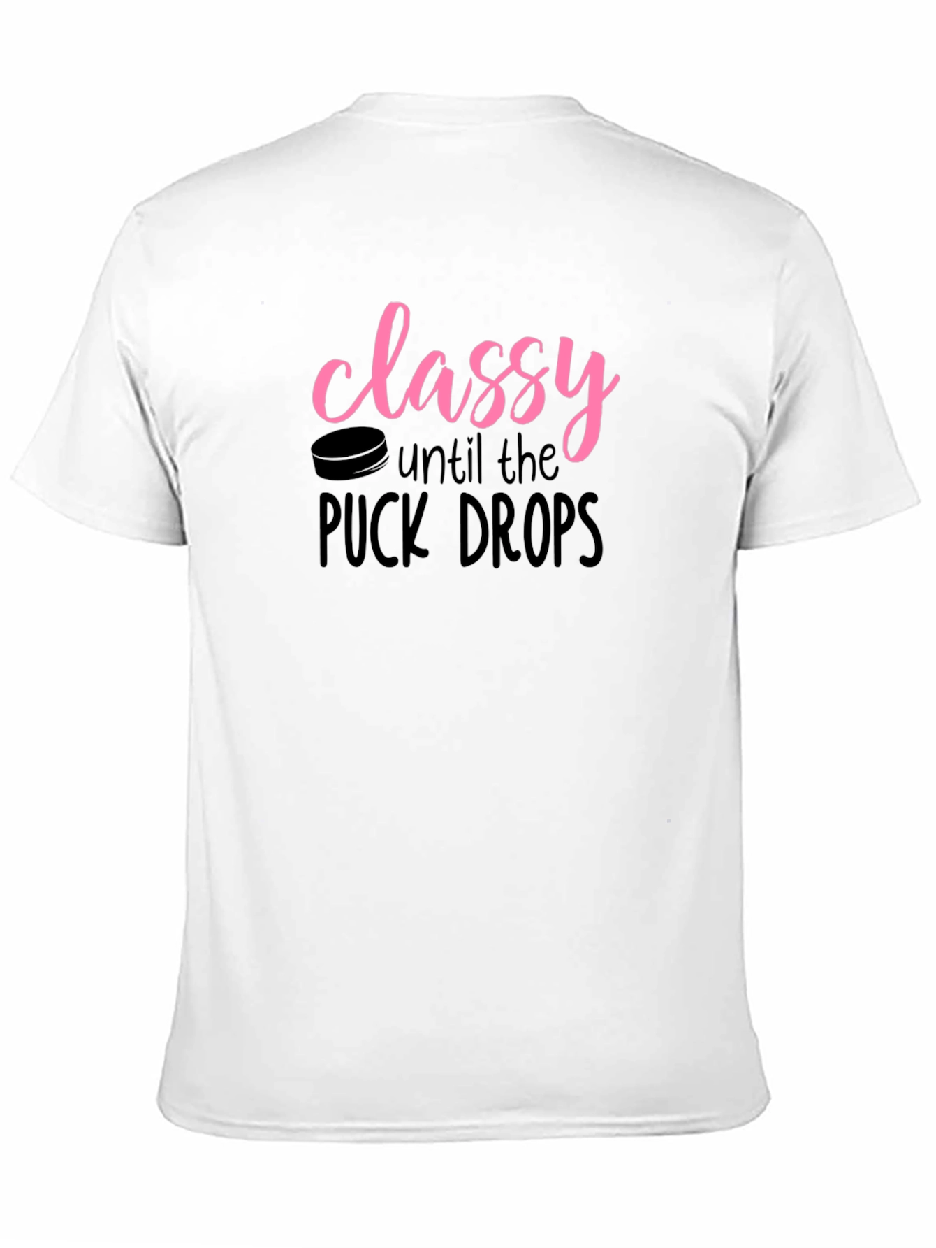 Classy Until The Puck Drops T-Shirt