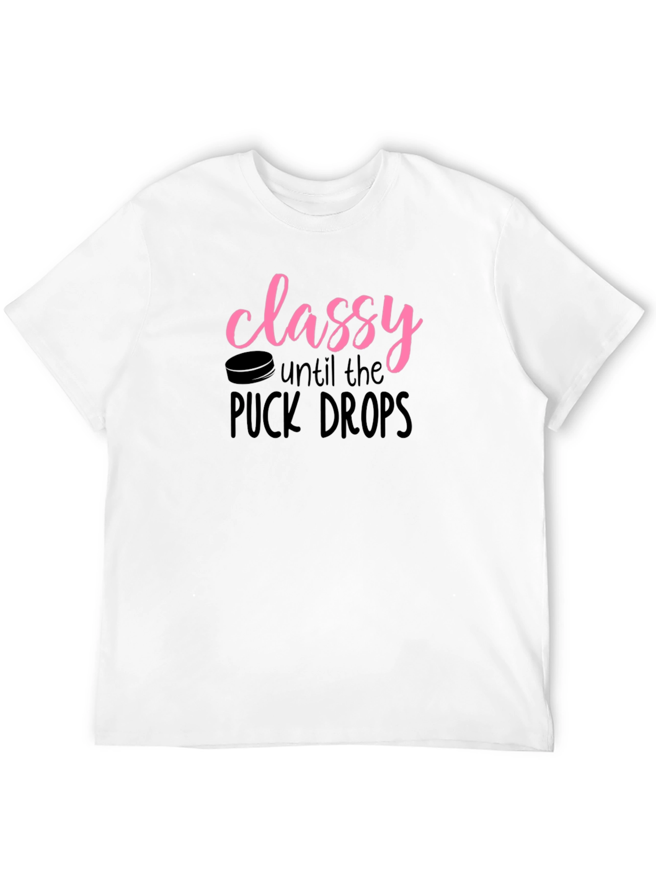 Classy Until The Puck Drops T-Shirt