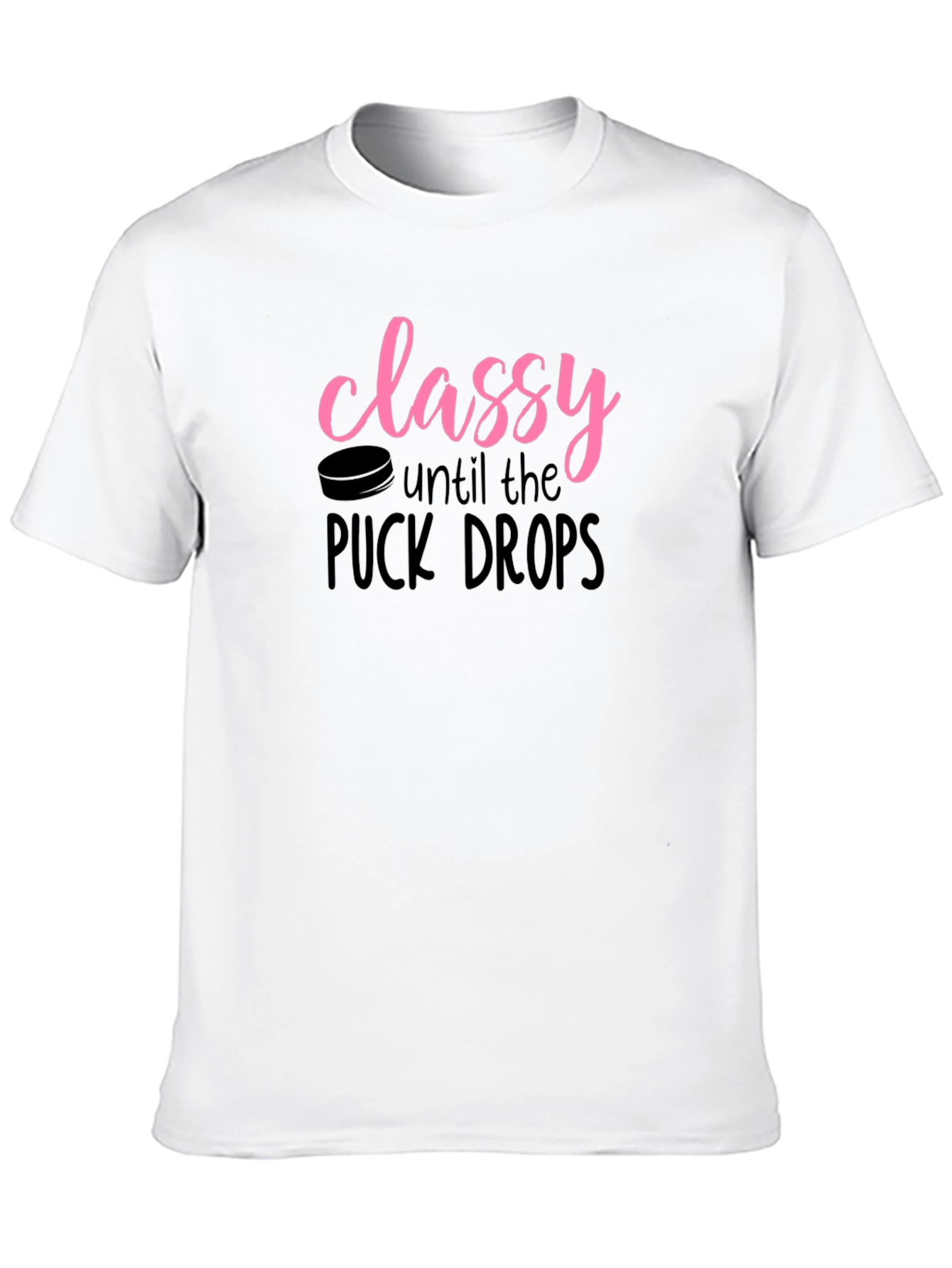 Classy Until The Puck Drops T-Shirt