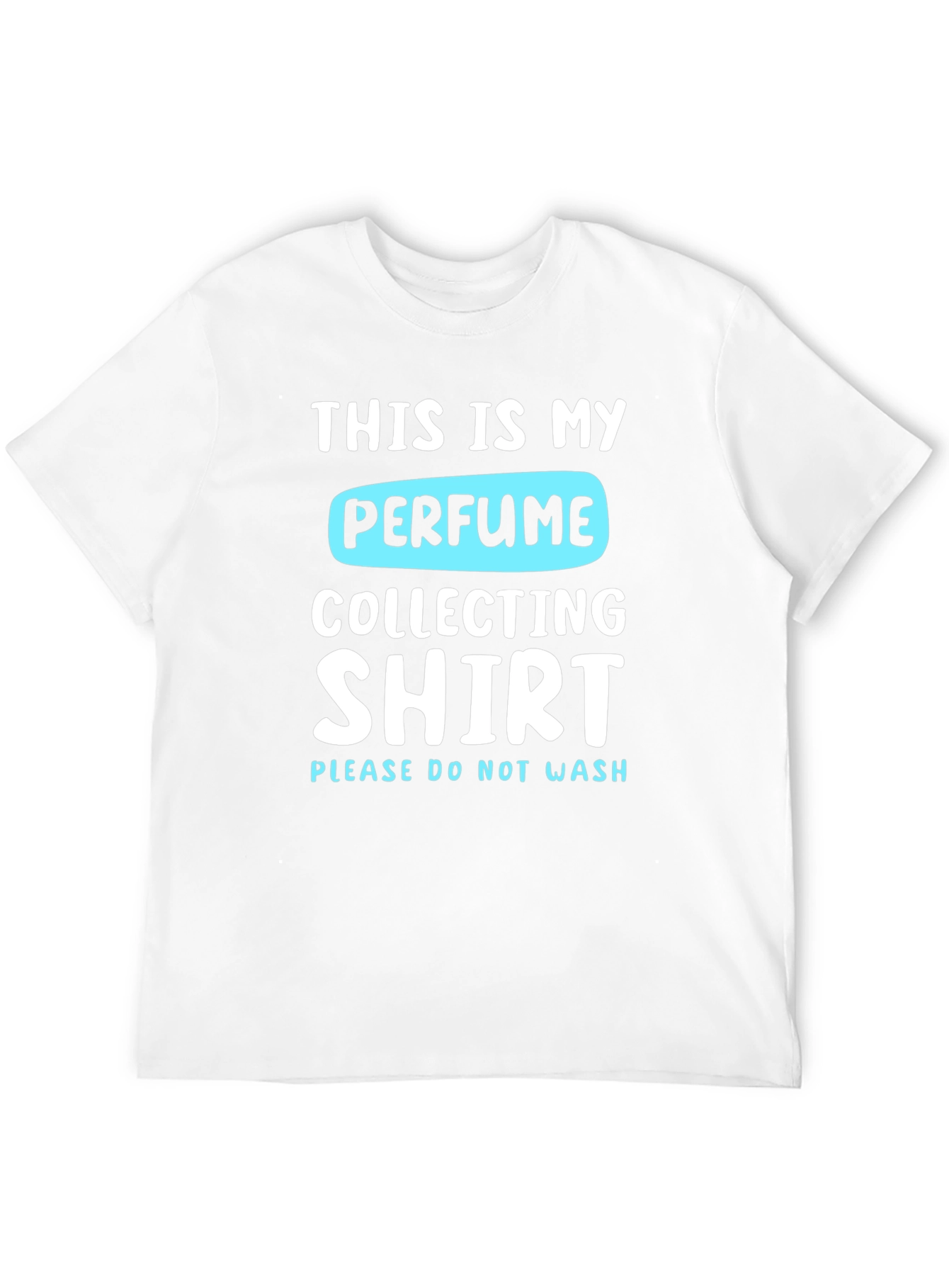 Perfume Collecting T-Shirt - Funny Collector Shirt