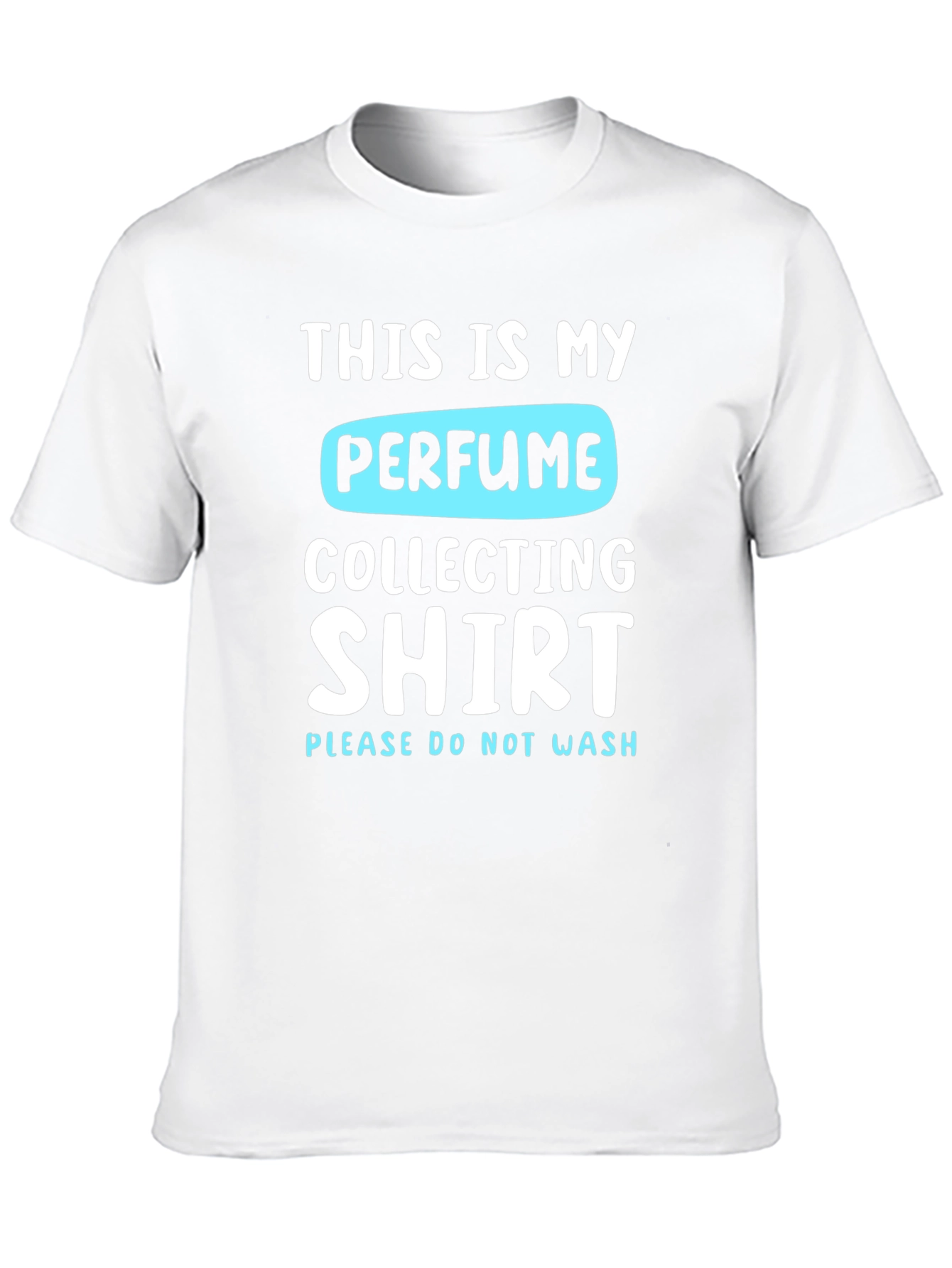 Perfume Collecting T-Shirt - Funny Collector Shirt