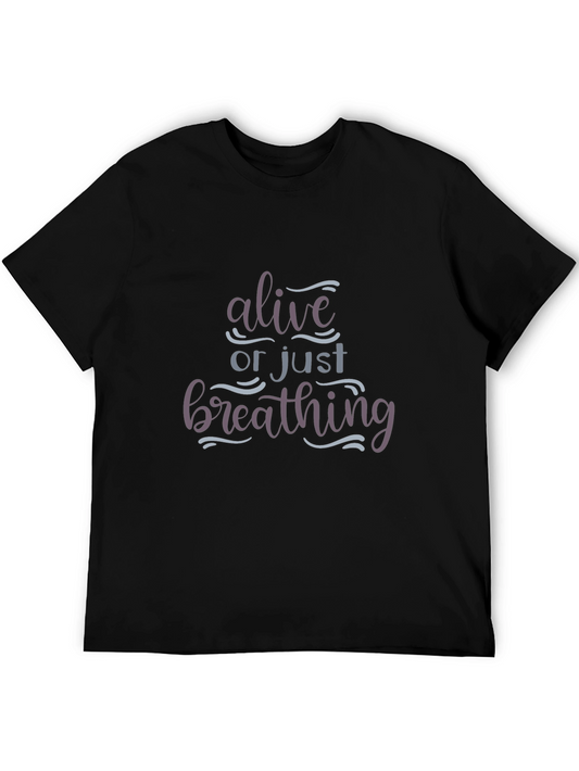 Alive or Just Breathing Graphic Tee