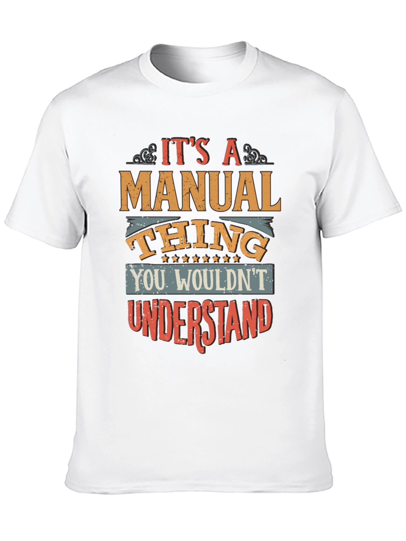 Its A Manual Thing T-Shirt