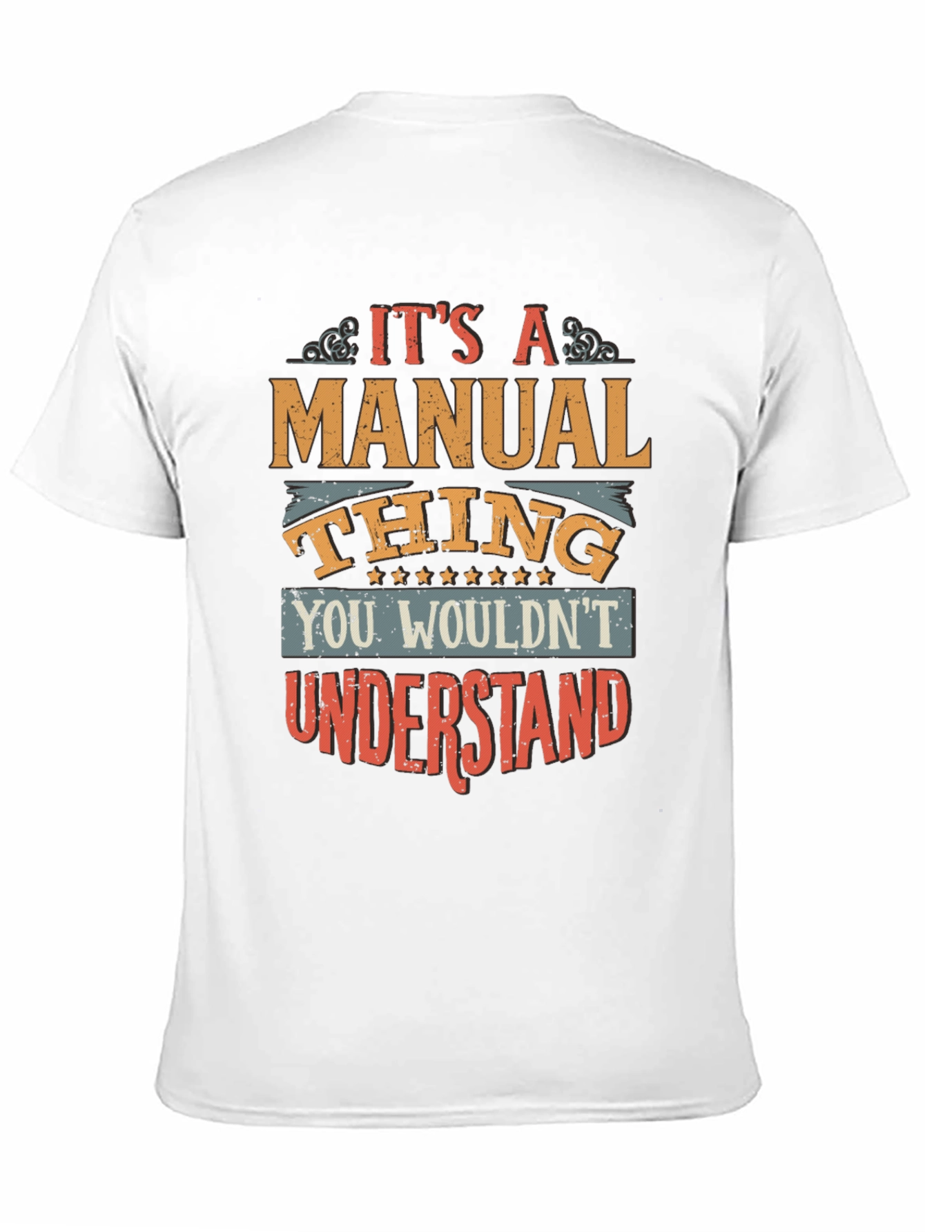 Its A Manual Thing T-Shirt