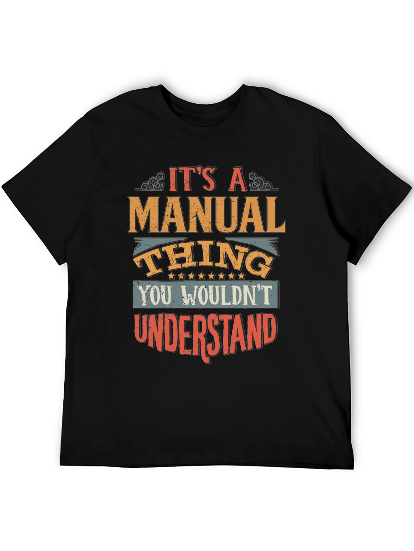 Its A Manual Thing T-Shirt
