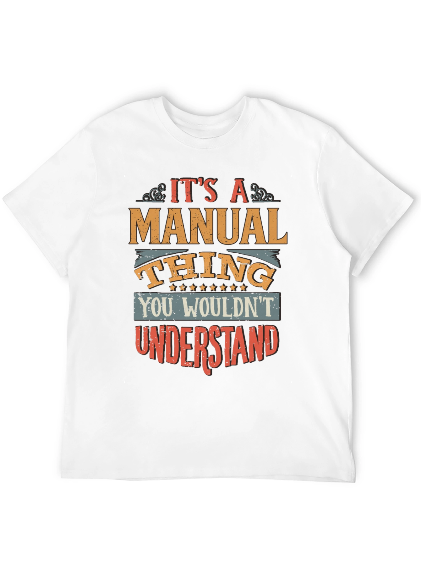 Its A Manual Thing T-Shirt