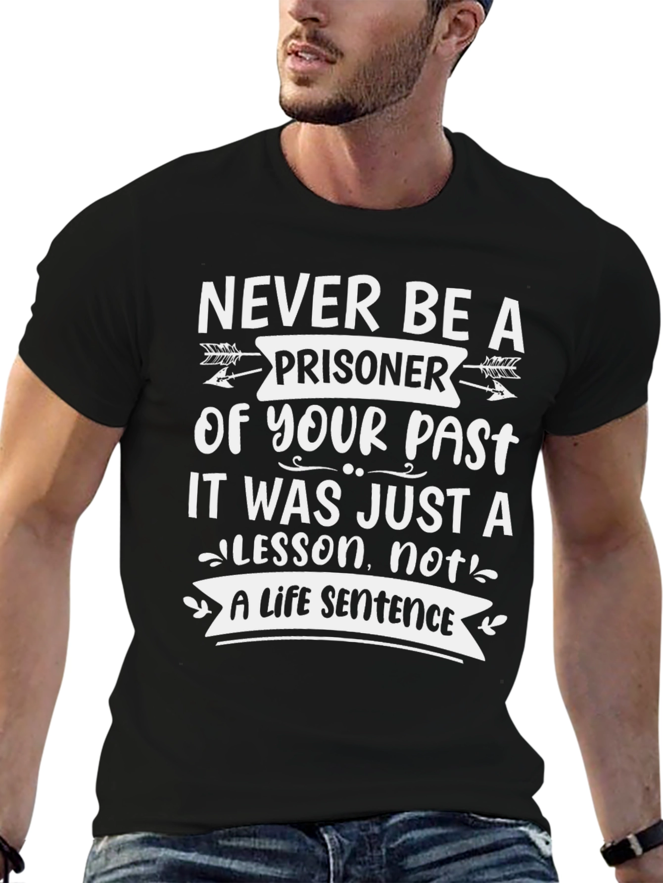 Inspirational T-Shirt: Never Be A Prisoner Of Your Past