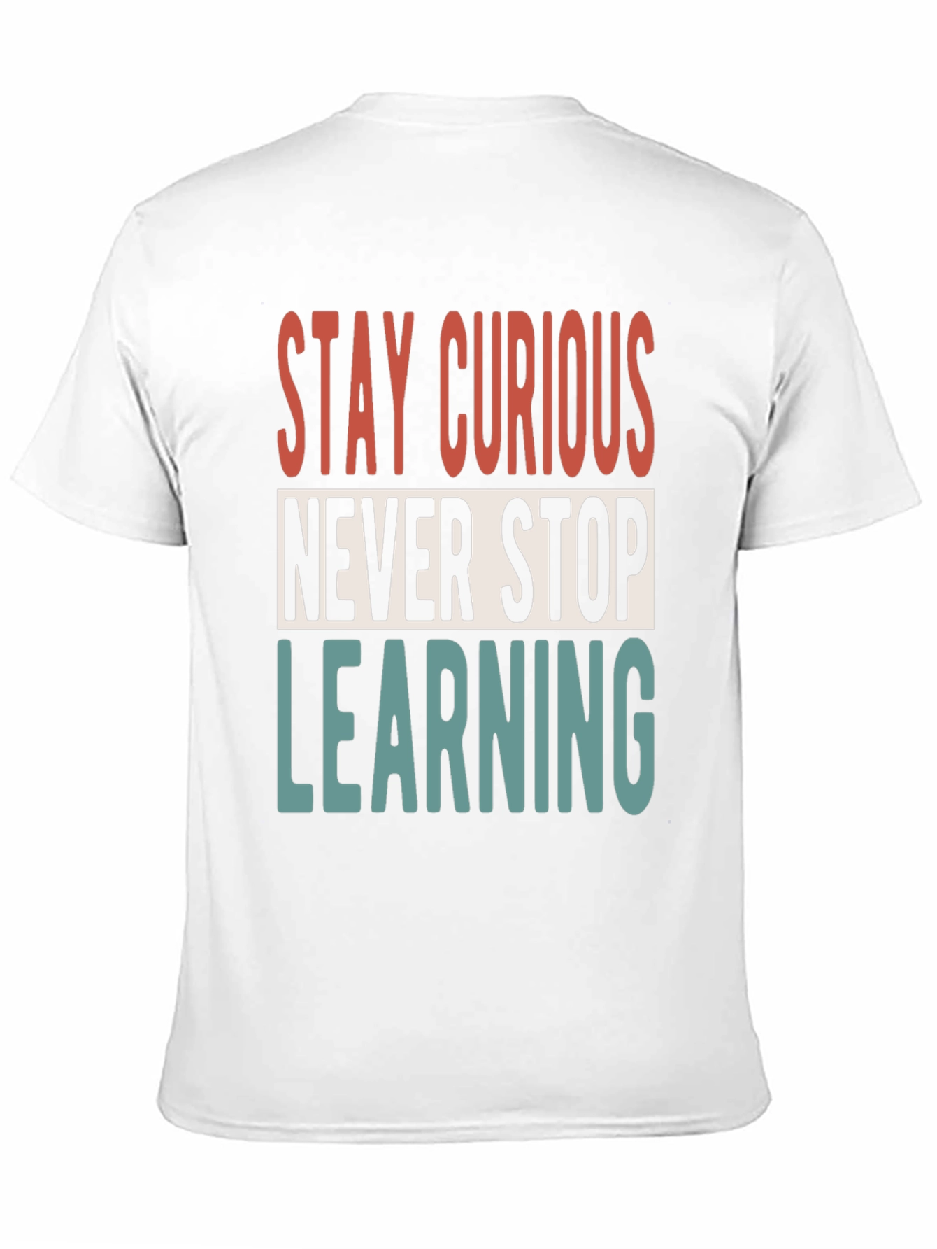 Stay Curious T-Shirt - Never Stop Learning Graphic Tee