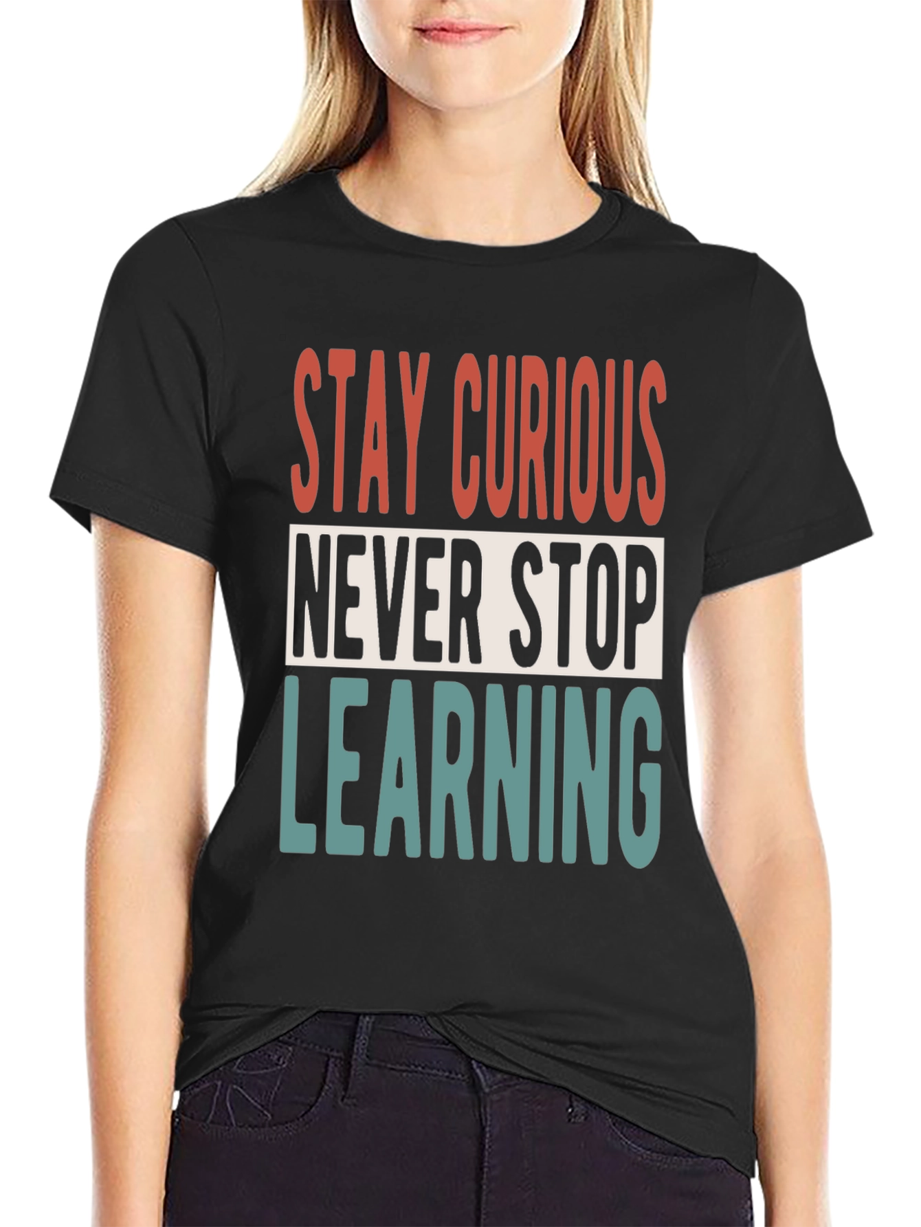 Stay Curious T-Shirt - Never Stop Learning Graphic Tee