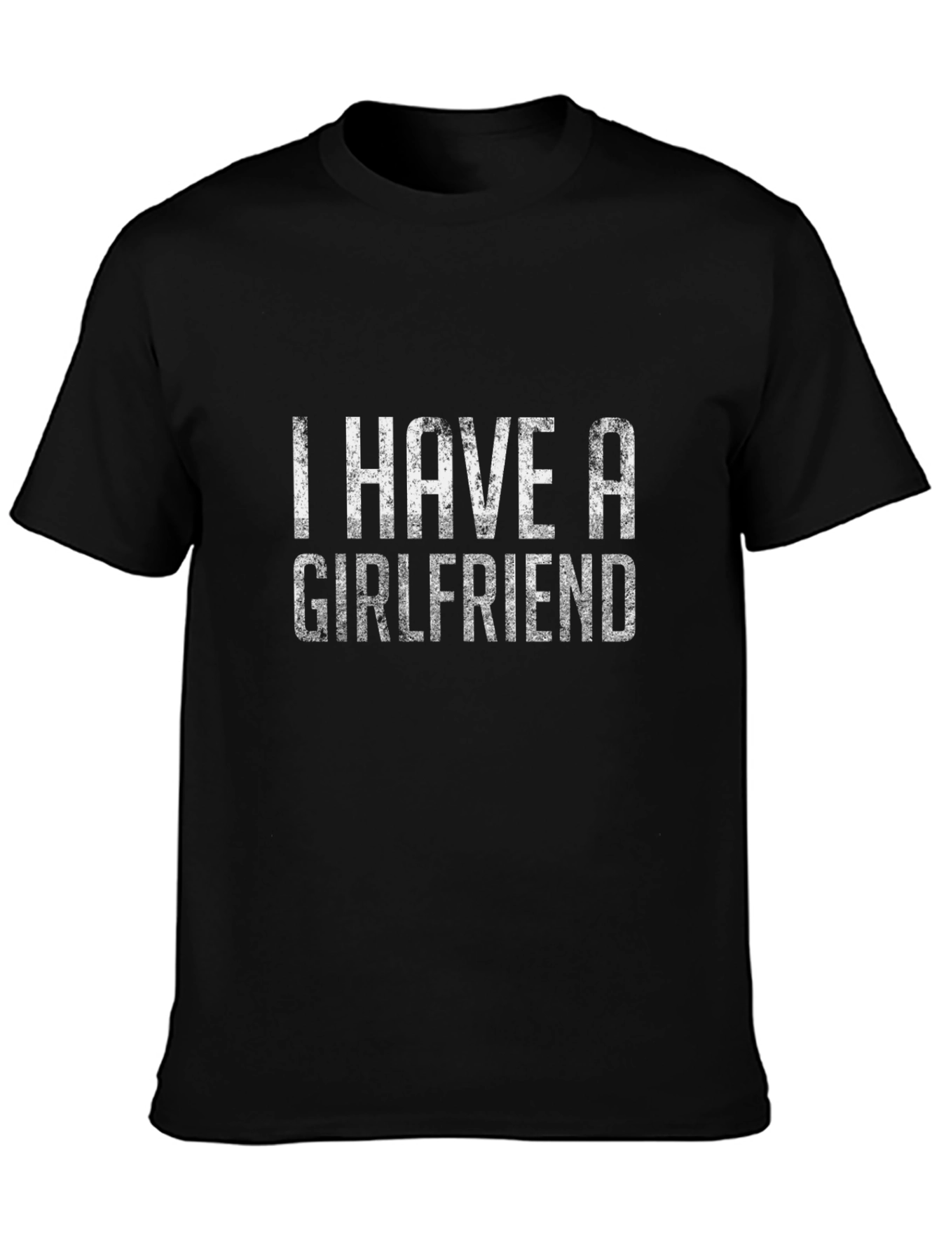 I Have A Girlfriend Graphic Tee