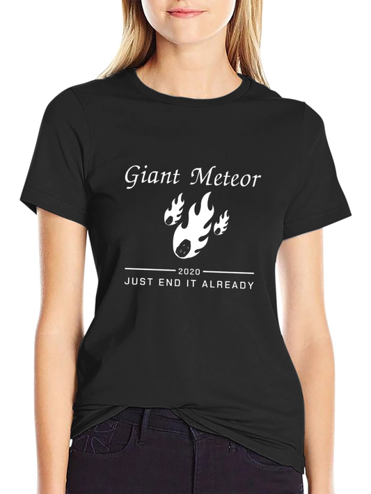 Giant Meteor 2020 T-Shirt - End It Already!