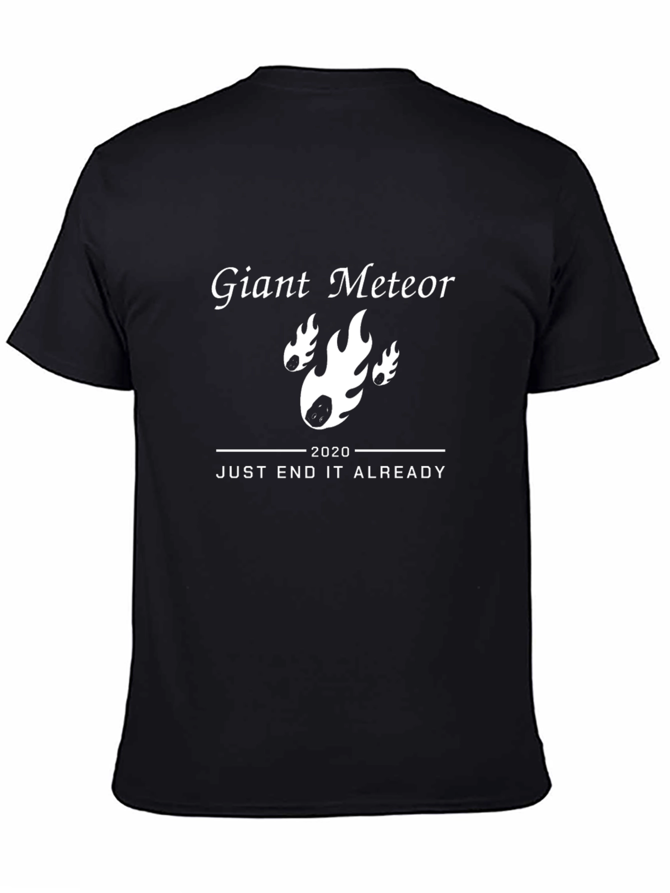 Giant Meteor 2020 T-Shirt - End It Already!