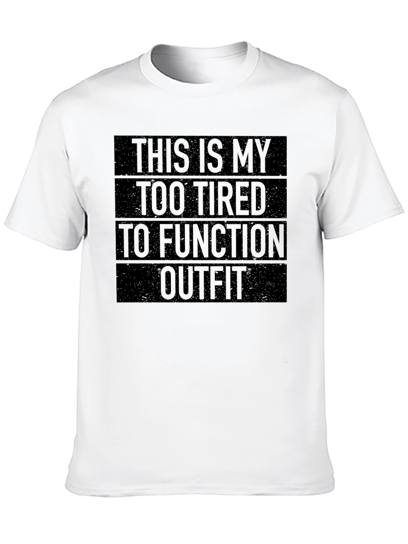 Too Tired to Function Outfit T-Shirt