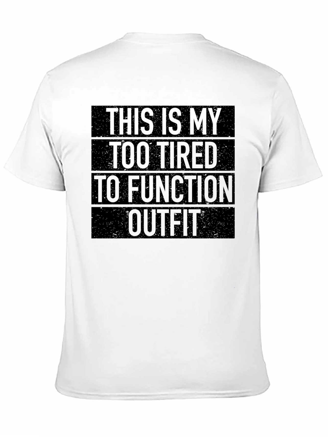 Too Tired to Function Outfit T-Shirt