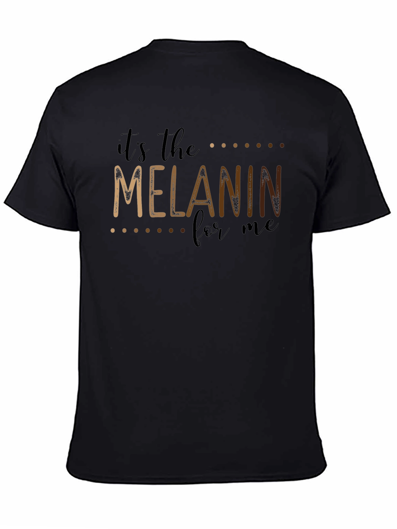 Its the Melanin for Me Black Graphic Tee