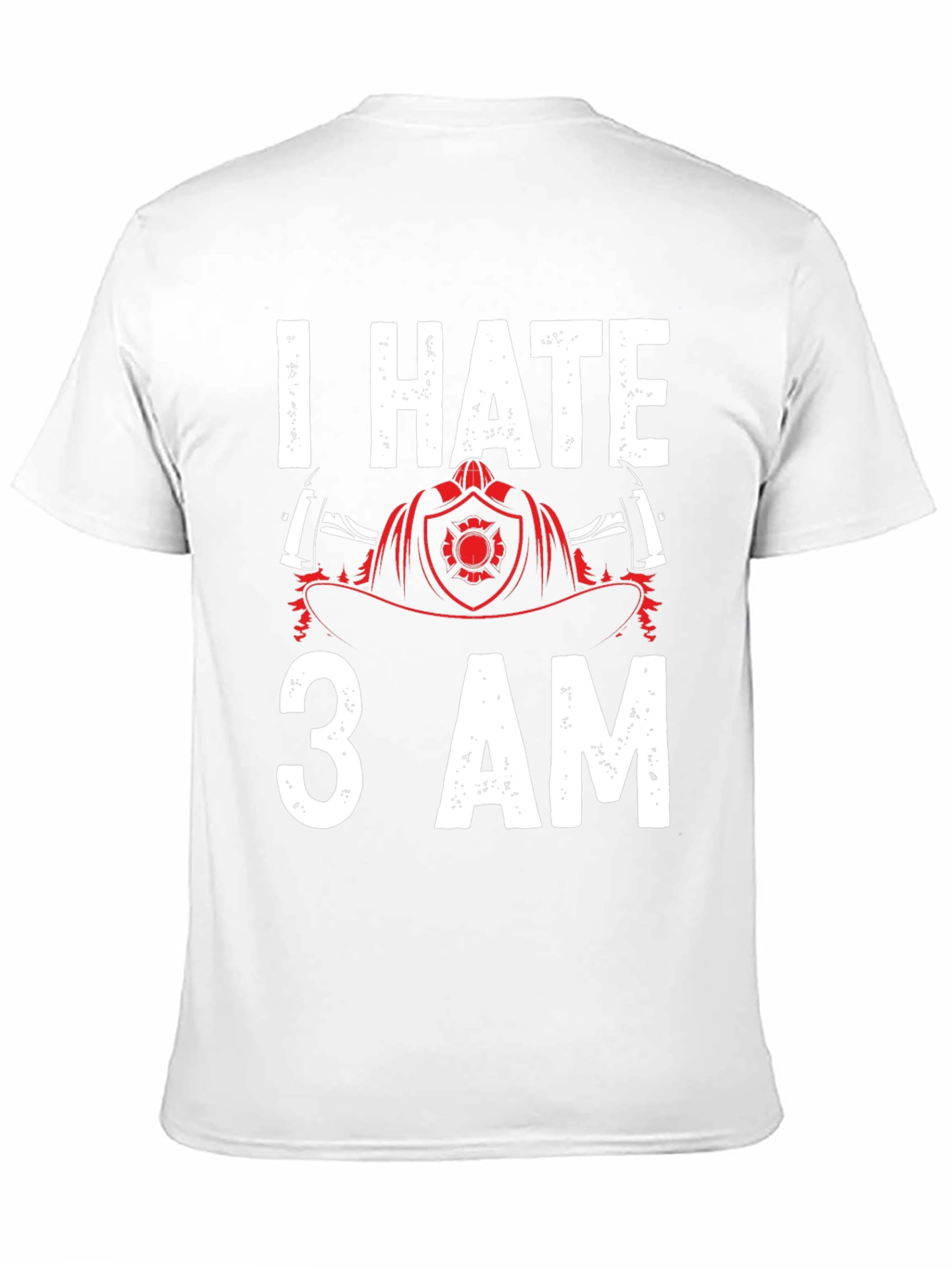 I Hate 3 AM Firefighter T-Shirt