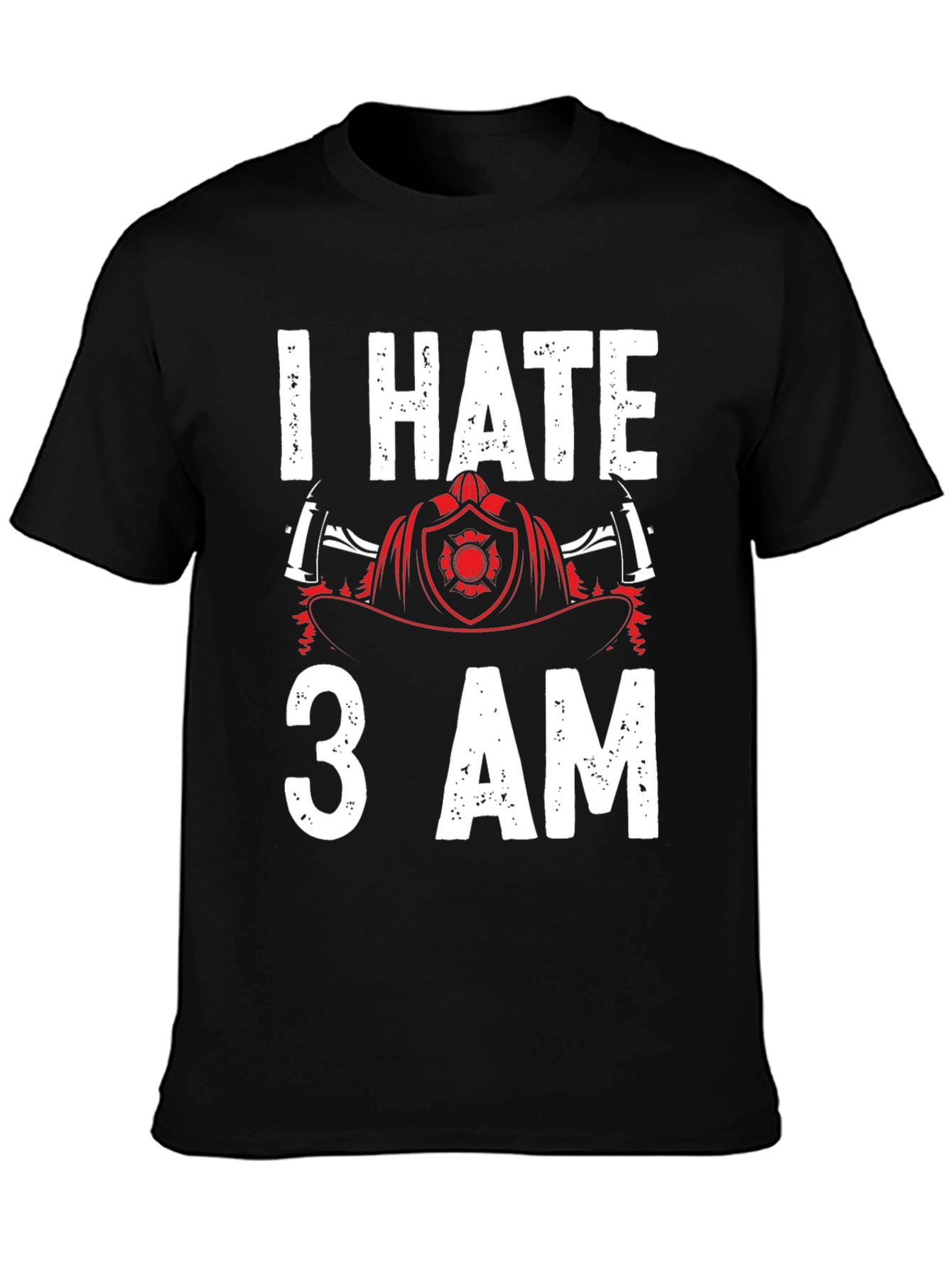 I Hate 3 AM Firefighter T-Shirt
