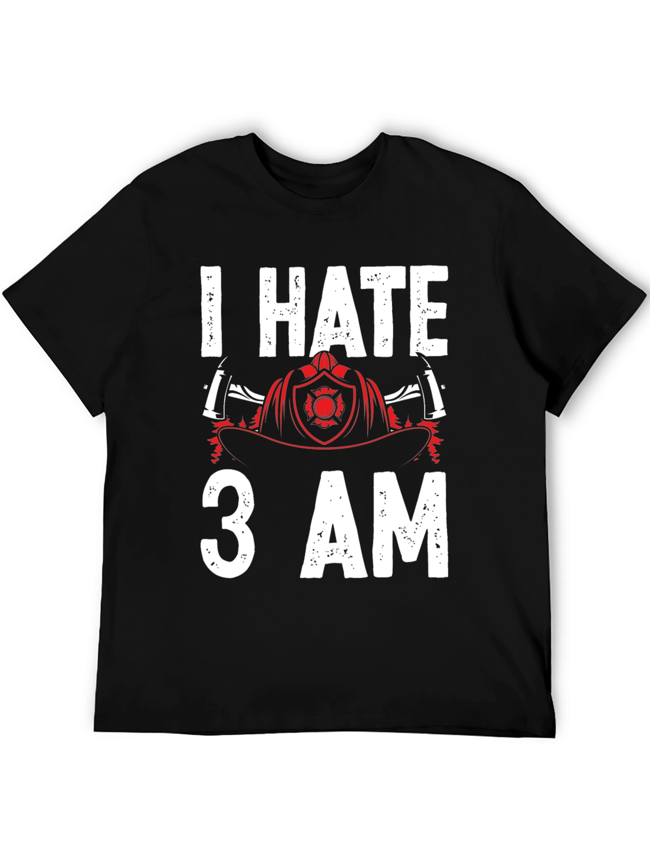 I Hate 3 AM Firefighter T-Shirt