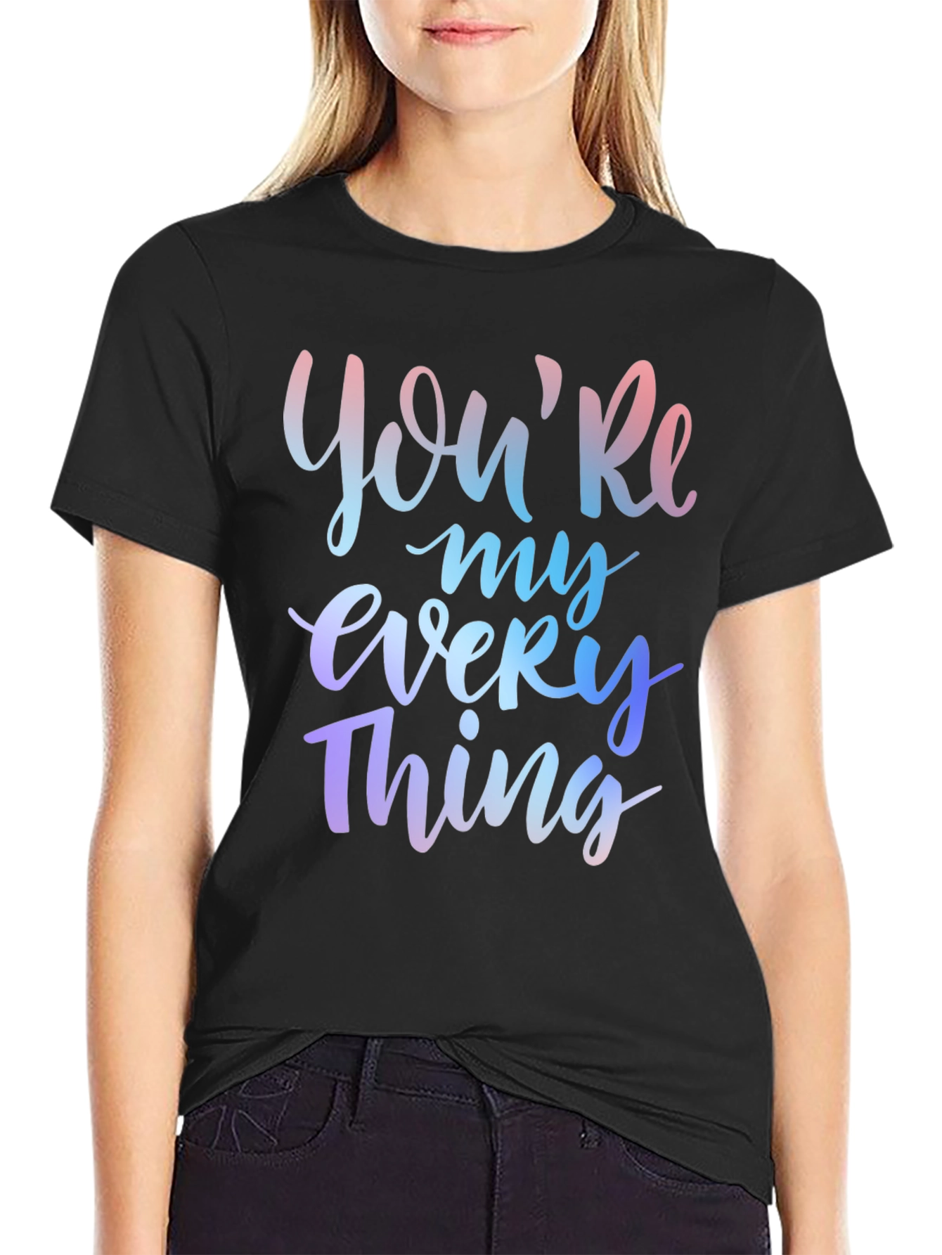 Youre My Everything Graphic T-Shirt - Black