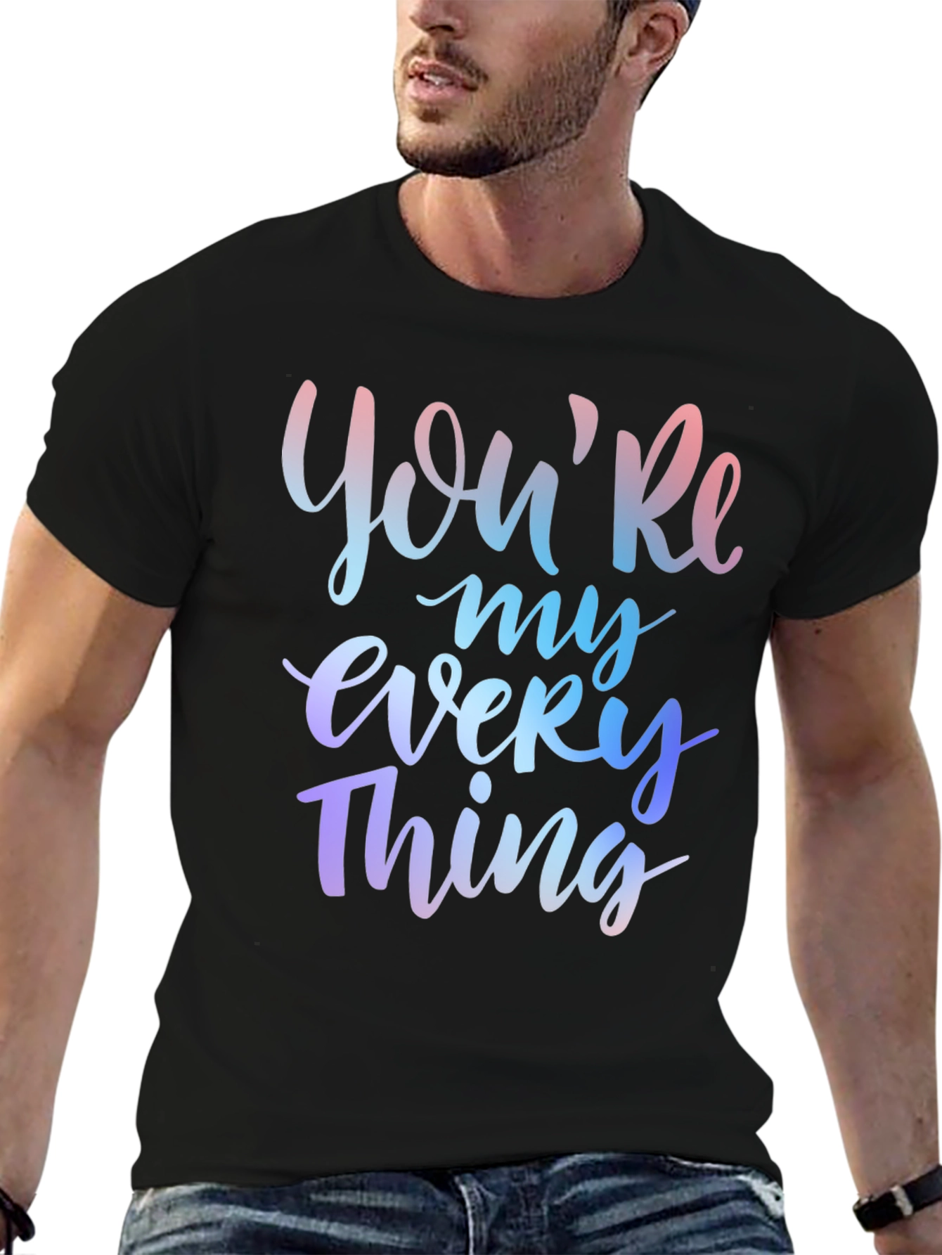 Youre My Everything Graphic T-Shirt - Black