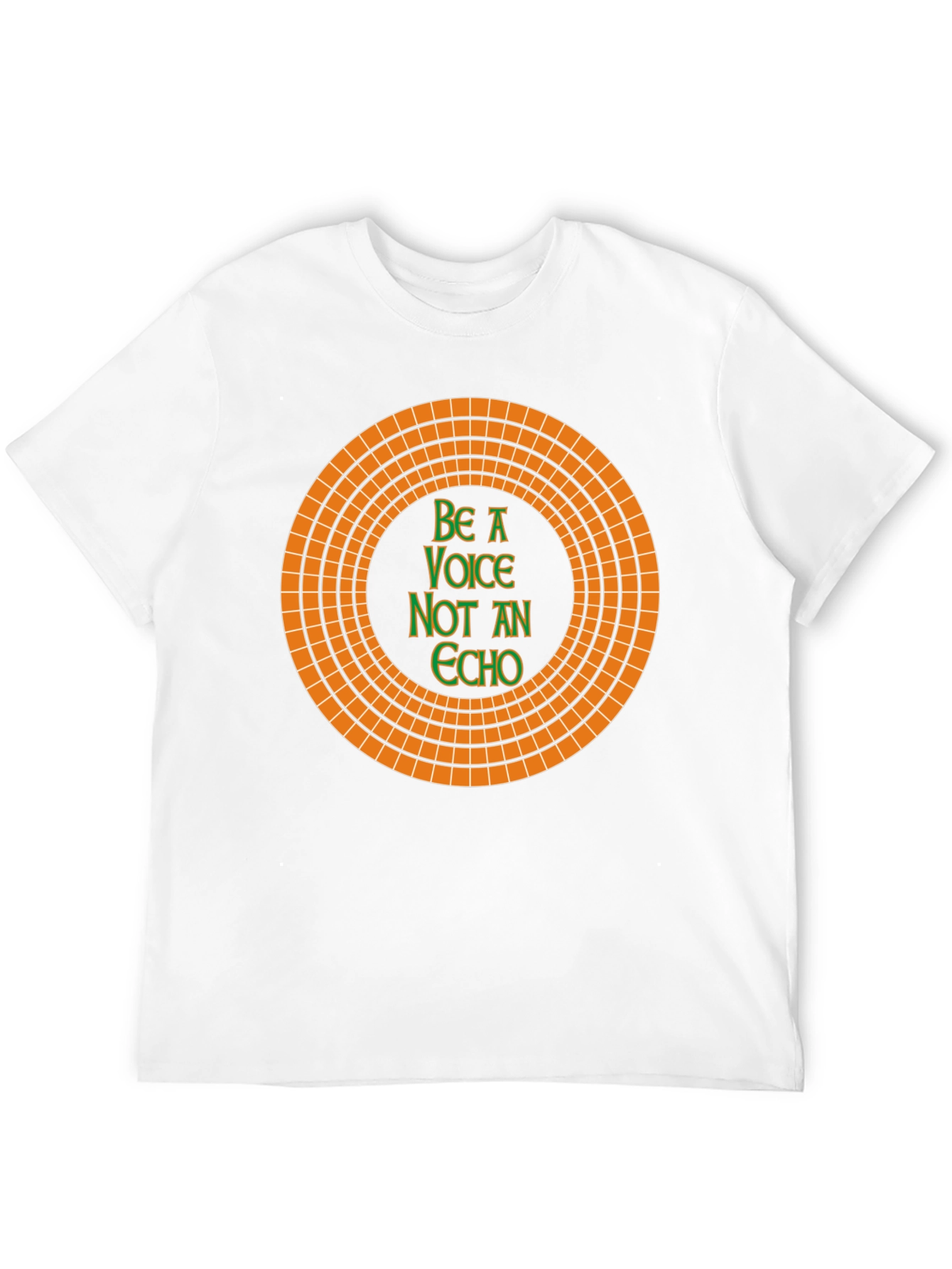 Be A Voice Not An Echo T-Shirt