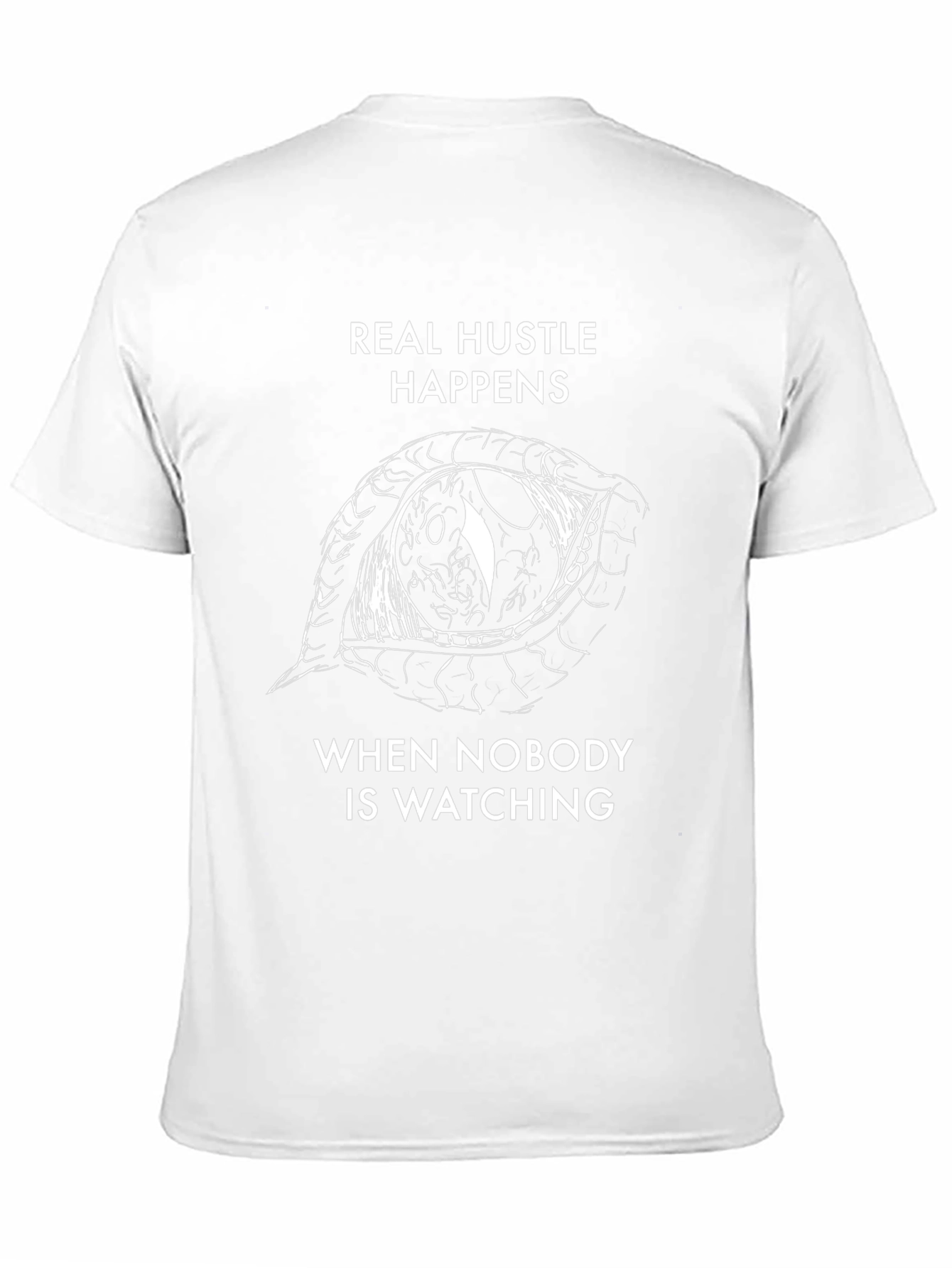Real Hustle Happens T-Shirt Eye Graphic Tee
