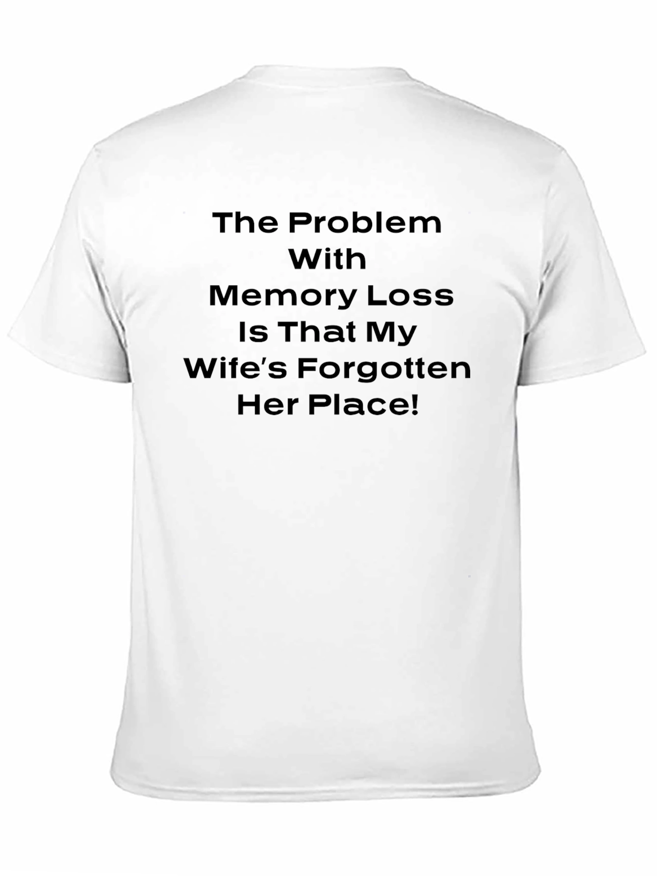 Funny Memory Loss Wife Humor Graphic Tee