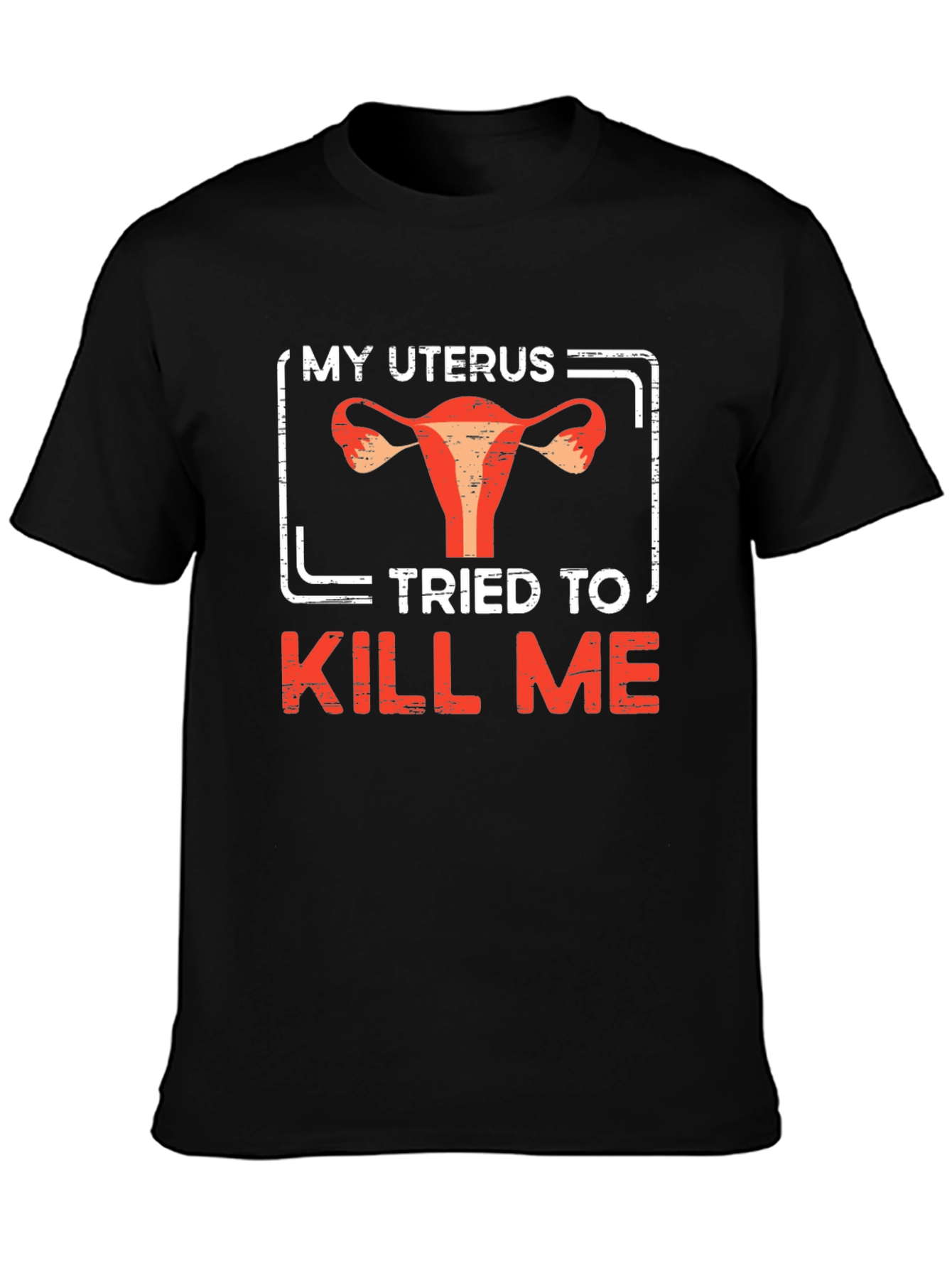 My Uterus Tried To Kill Me Graphic Tee