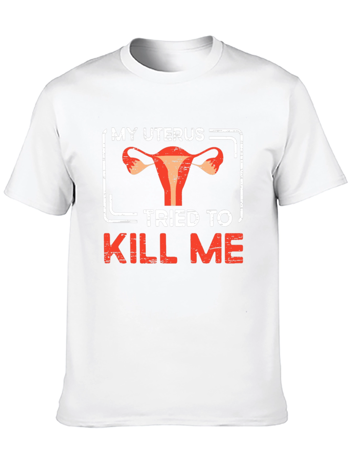 My Uterus Tried To Kill Me Graphic Tee