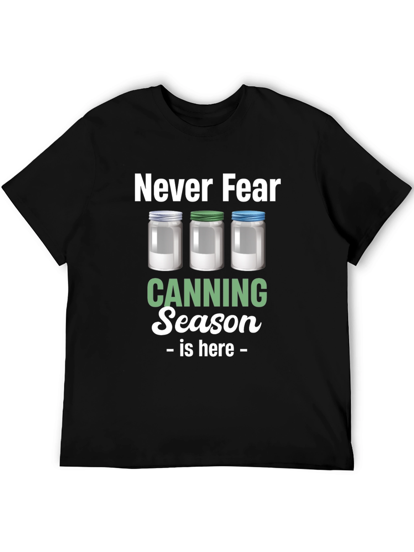 Never Fear Canning Season is Here T-Shirt