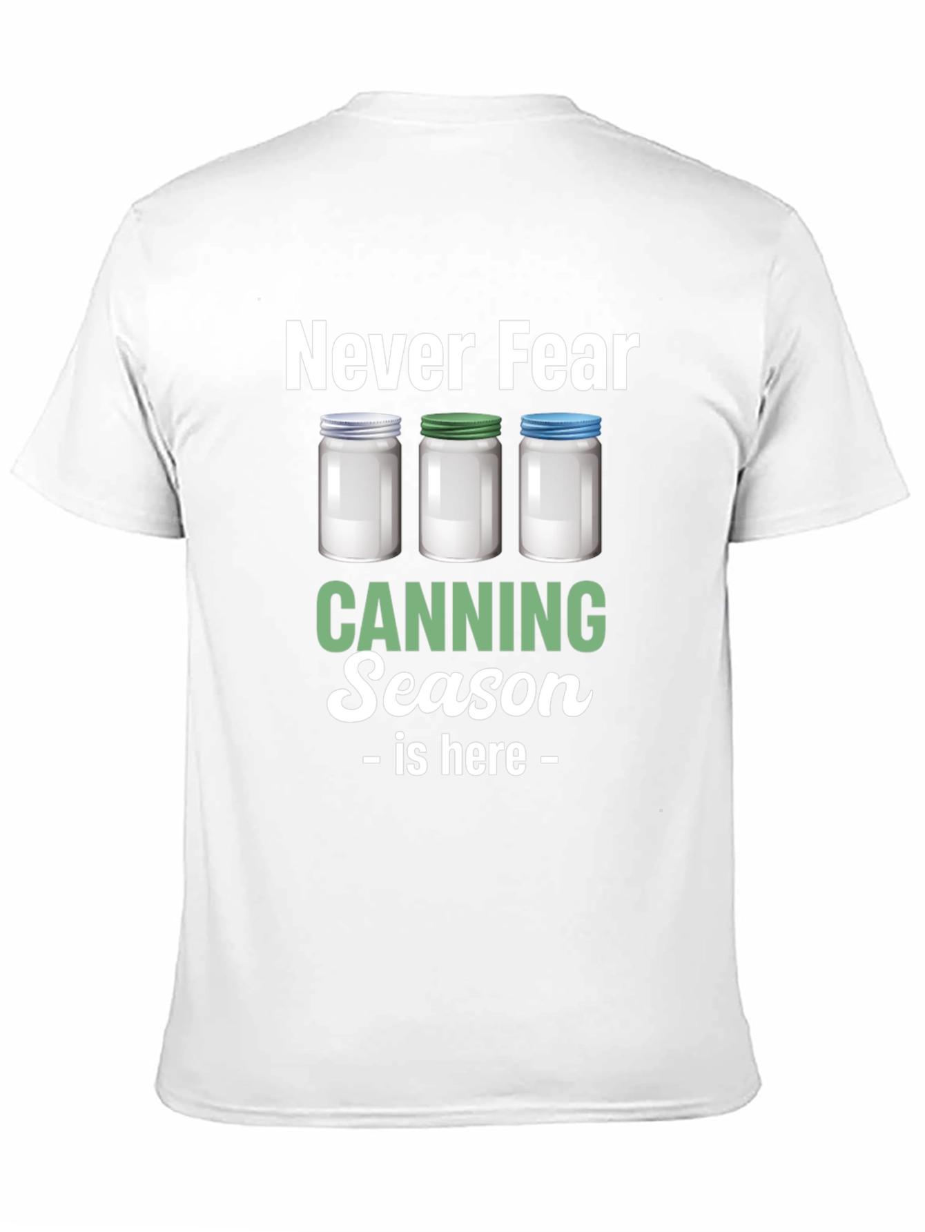 Never Fear Canning Season is Here T-Shirt