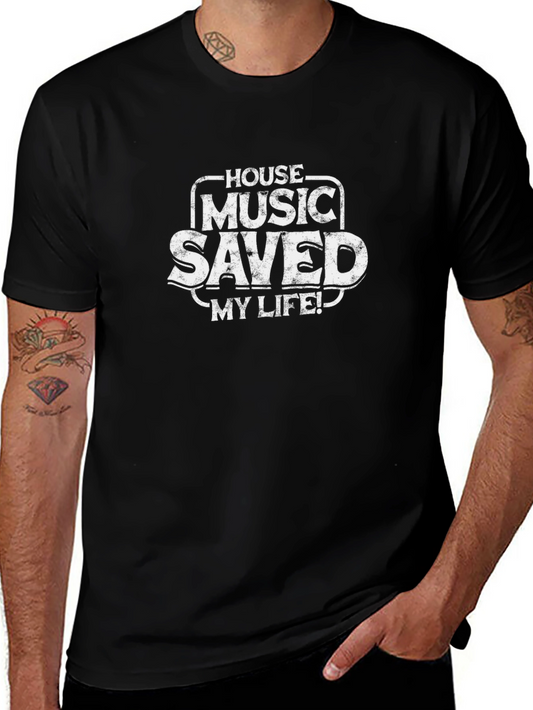 House Music Saved My Life T-Shirt