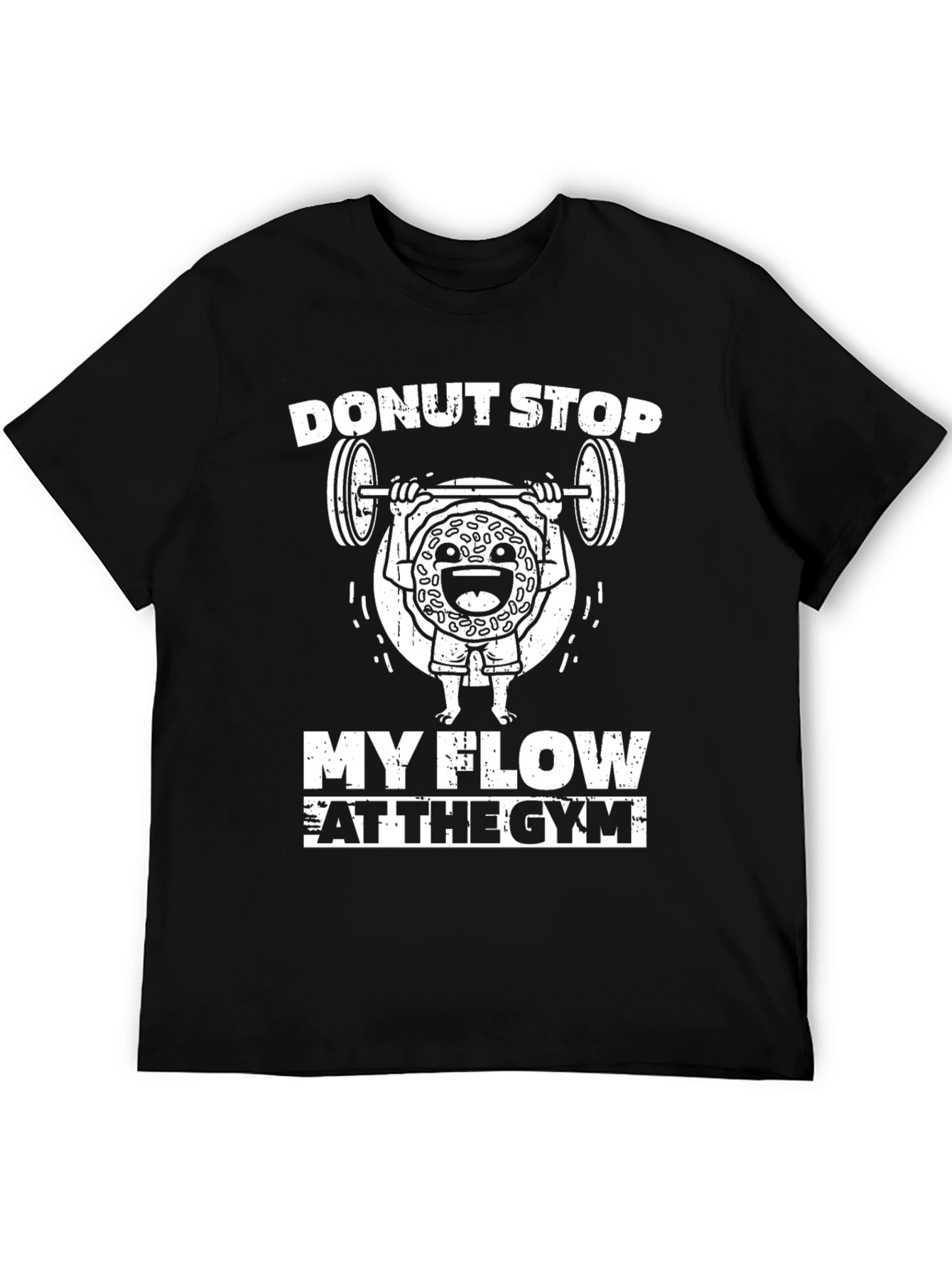 Donut Stop My Flow At The Gym T-Shirt