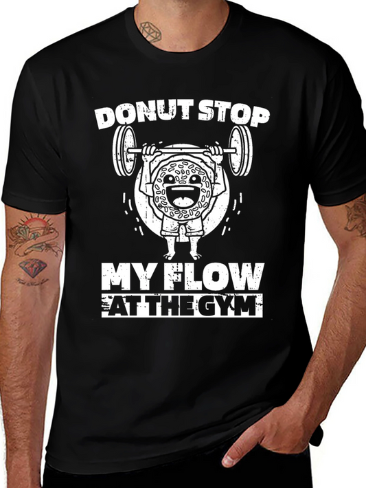 Donut Stop My Flow At The Gym T-Shirt
