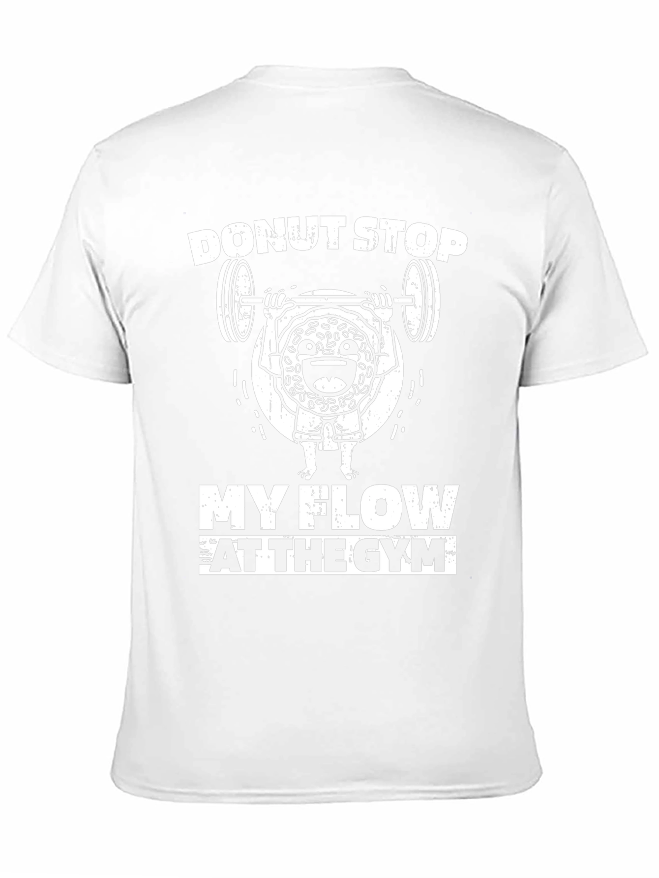 Donut Stop My Flow At The Gym T-Shirt
