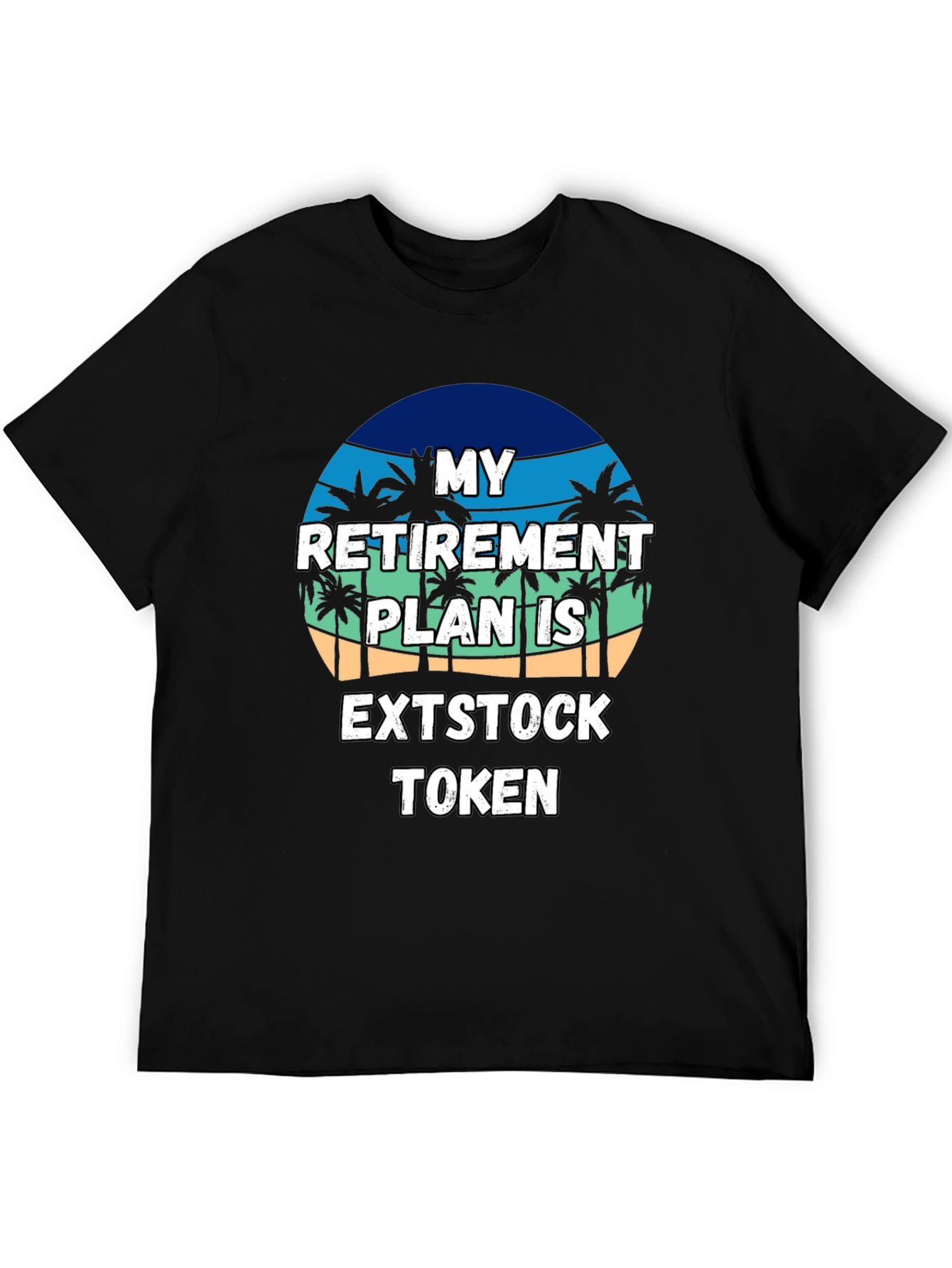 My Retirement Plan EXTSTOCK TOKEN Black T-Shirt