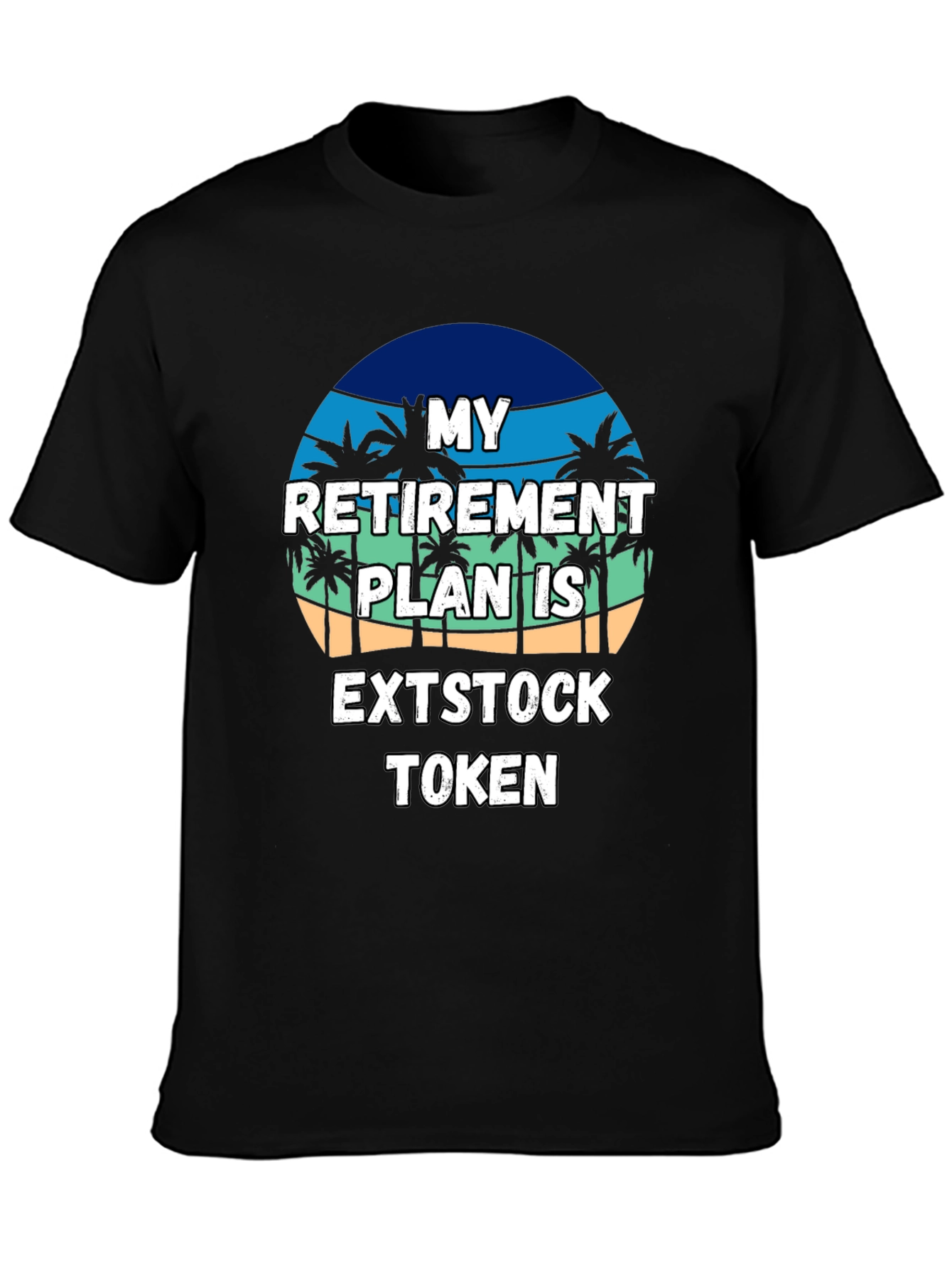 My Retirement Plan EXTSTOCK TOKEN Black T-Shirt