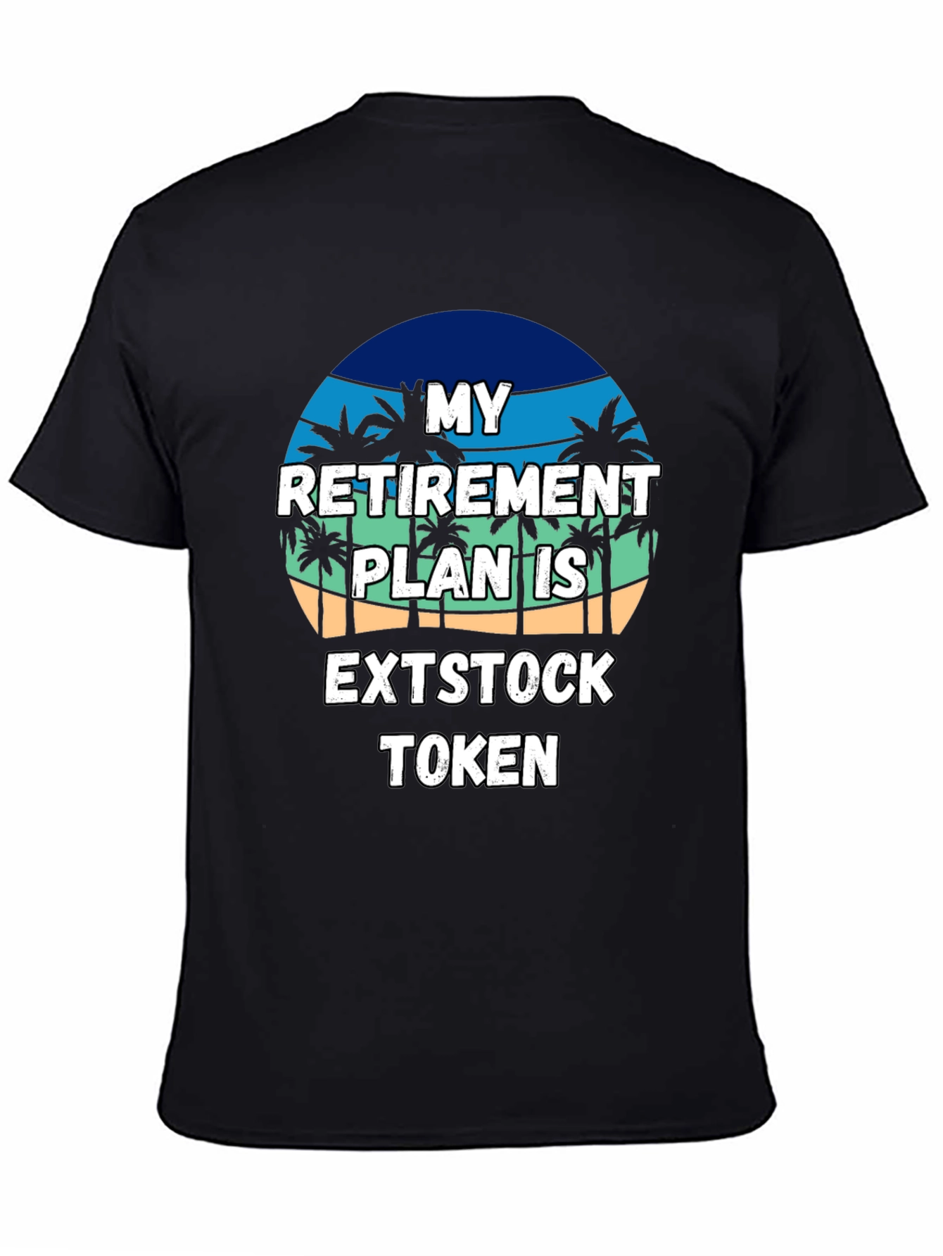 My Retirement Plan EXTSTOCK TOKEN Black T-Shirt