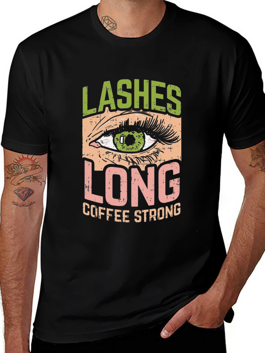 Lashes Long Coffee Strong Graphic T-Shirt