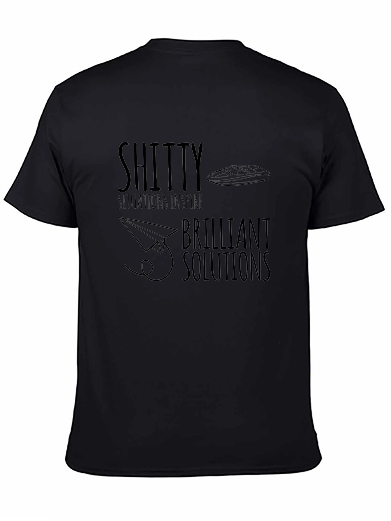 Inspirational T-Shirt - Shitty Situations Brilliant Solutions