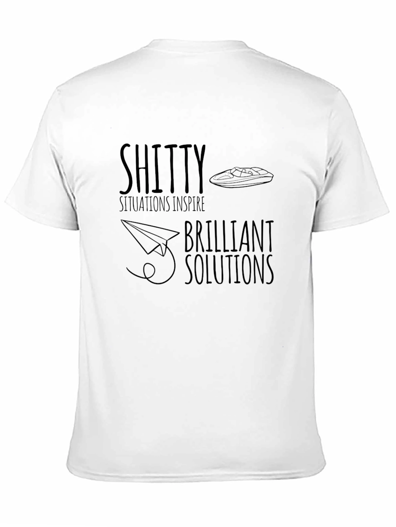 Inspirational T-Shirt - Shitty Situations Brilliant Solutions