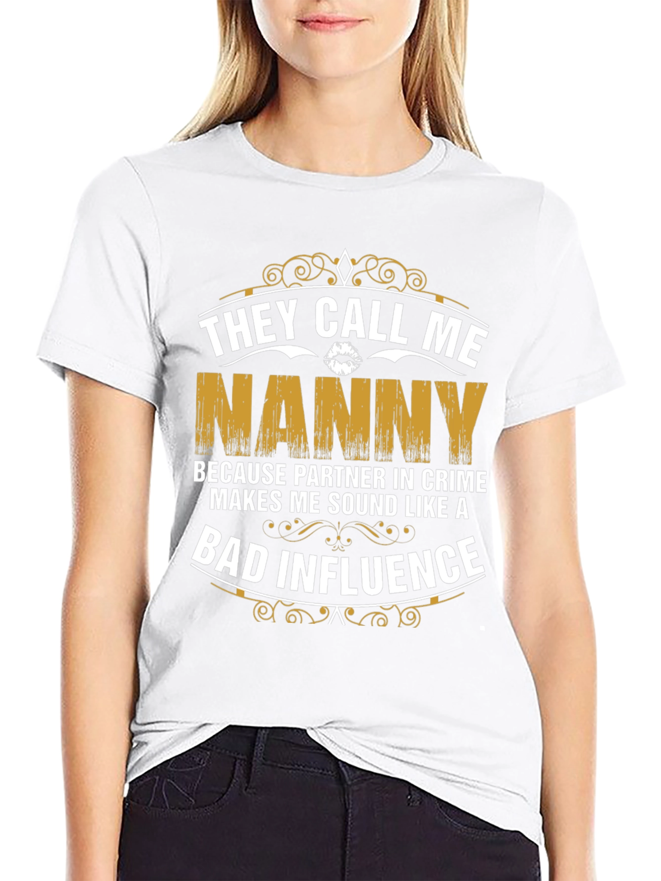 They Call Me Nanny T-Shirt - Bad Influence