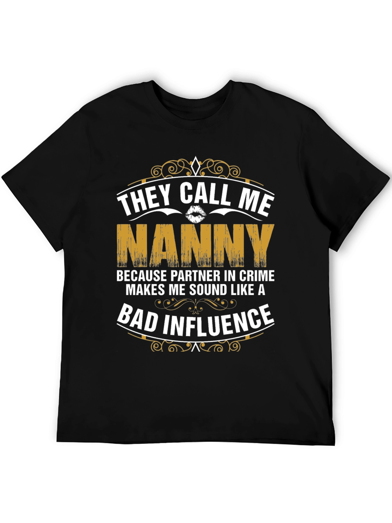 They Call Me Nanny T-Shirt - Bad Influence