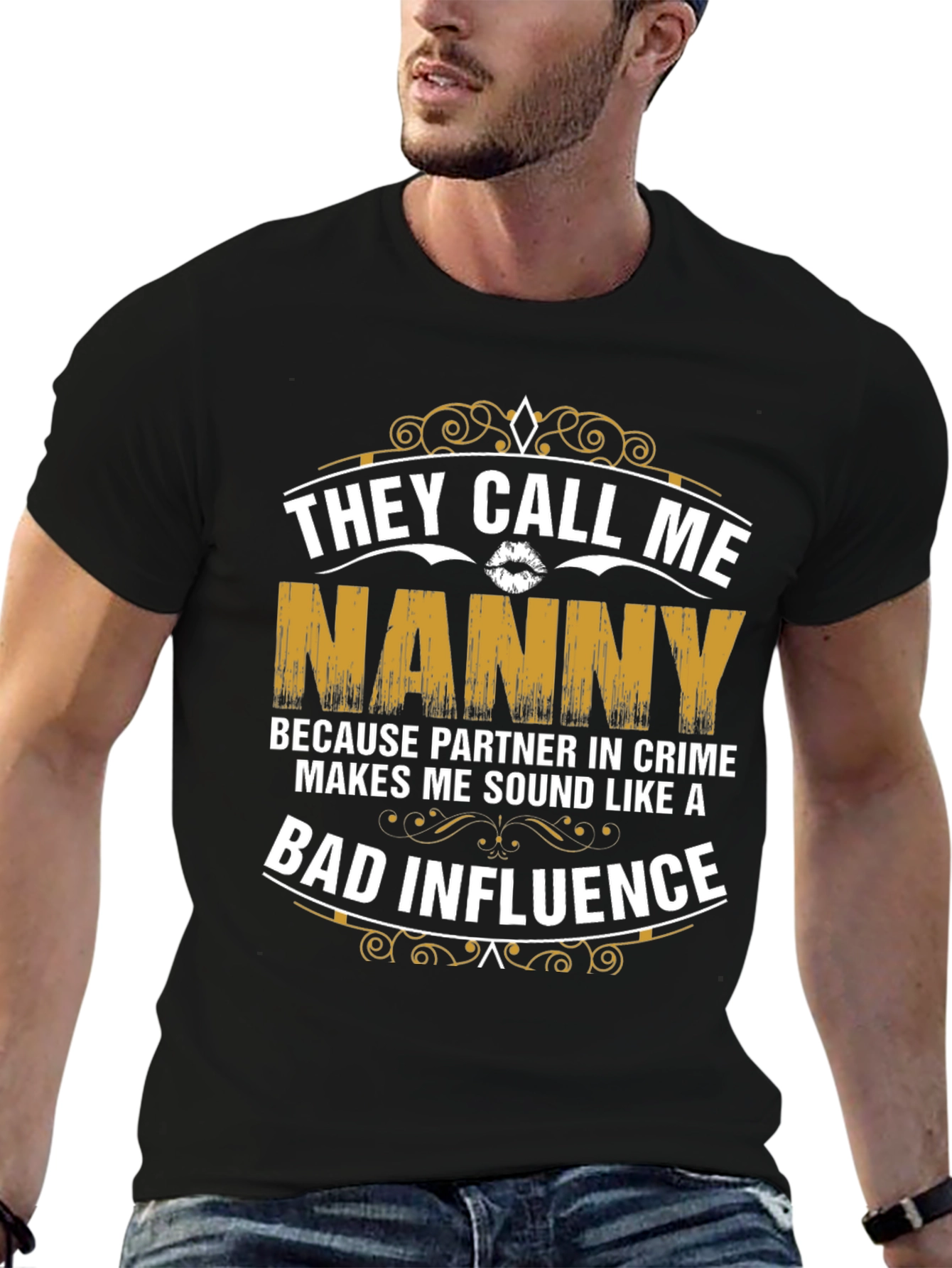 They Call Me Nanny T-Shirt - Bad Influence