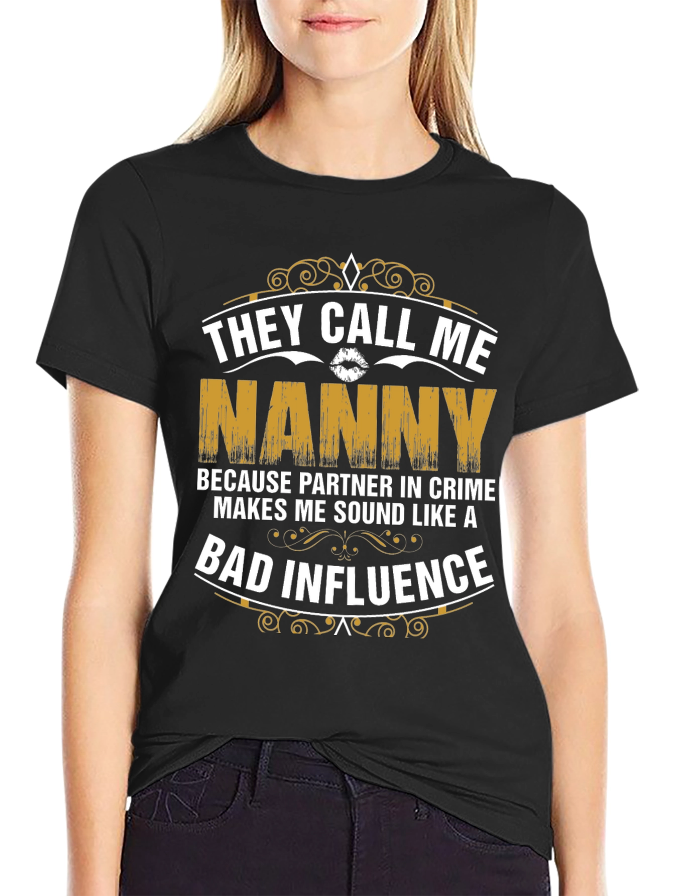 They Call Me Nanny T-Shirt - Bad Influence