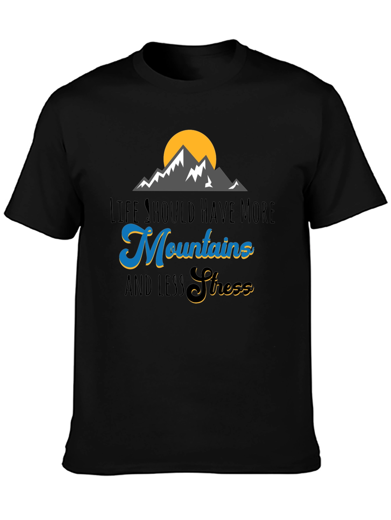 Mountains and Less Stress Graphic T-Shirt
