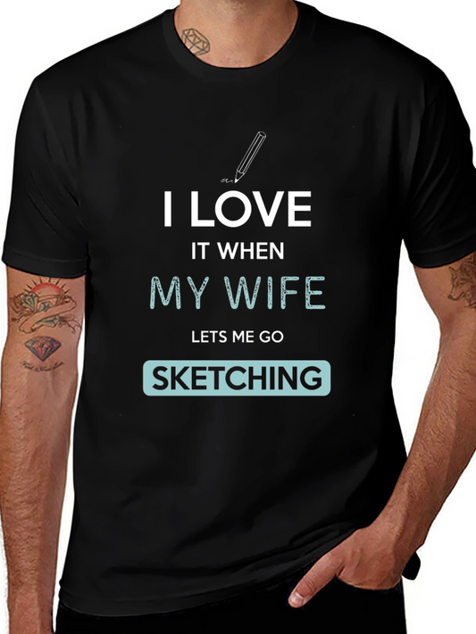 I Love My Wife Sketching Graphic Tee