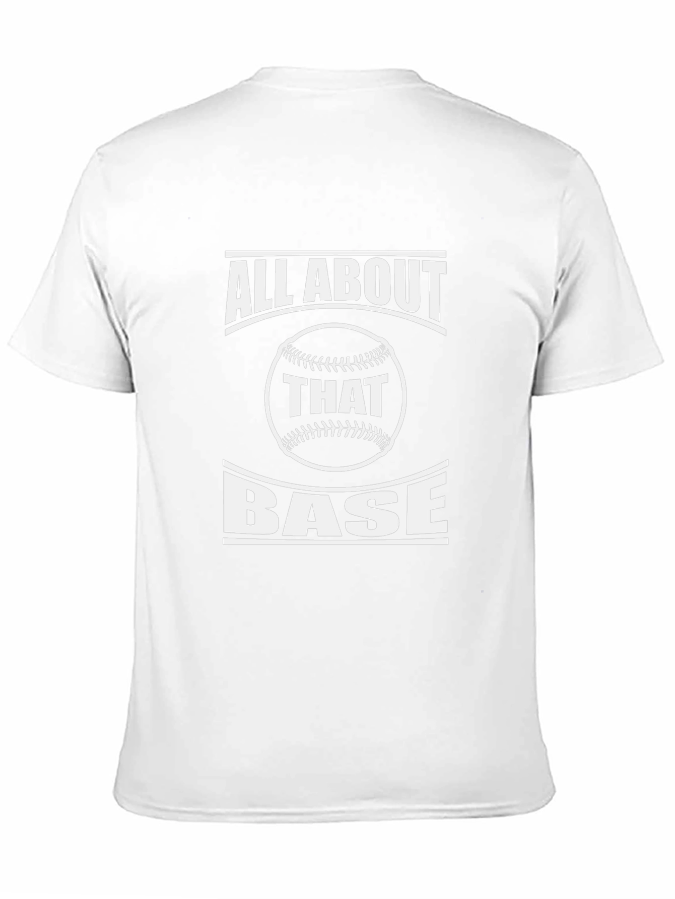 All About That Base T-Shirt - Baseball Fan Tee